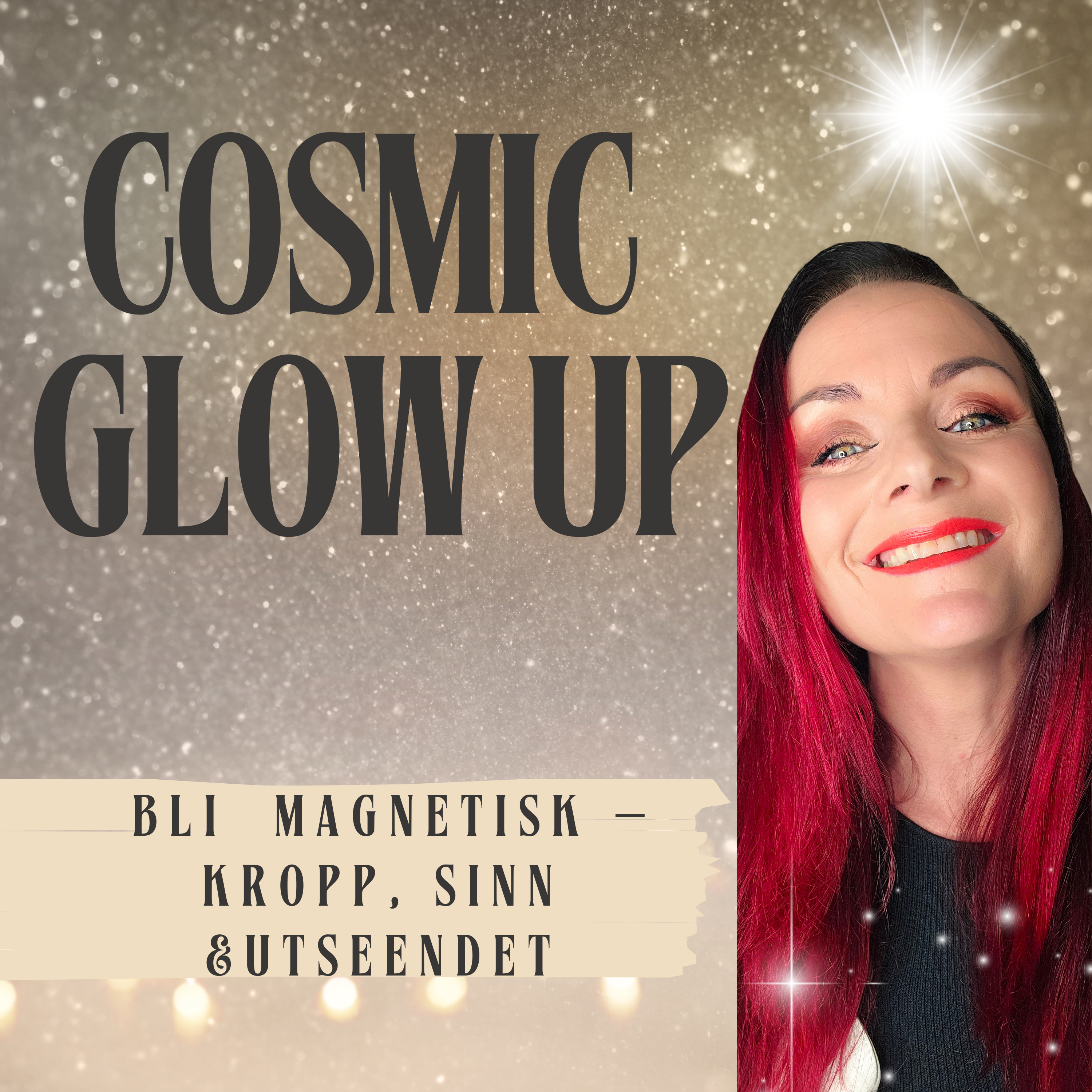 Cosmic Glow Up