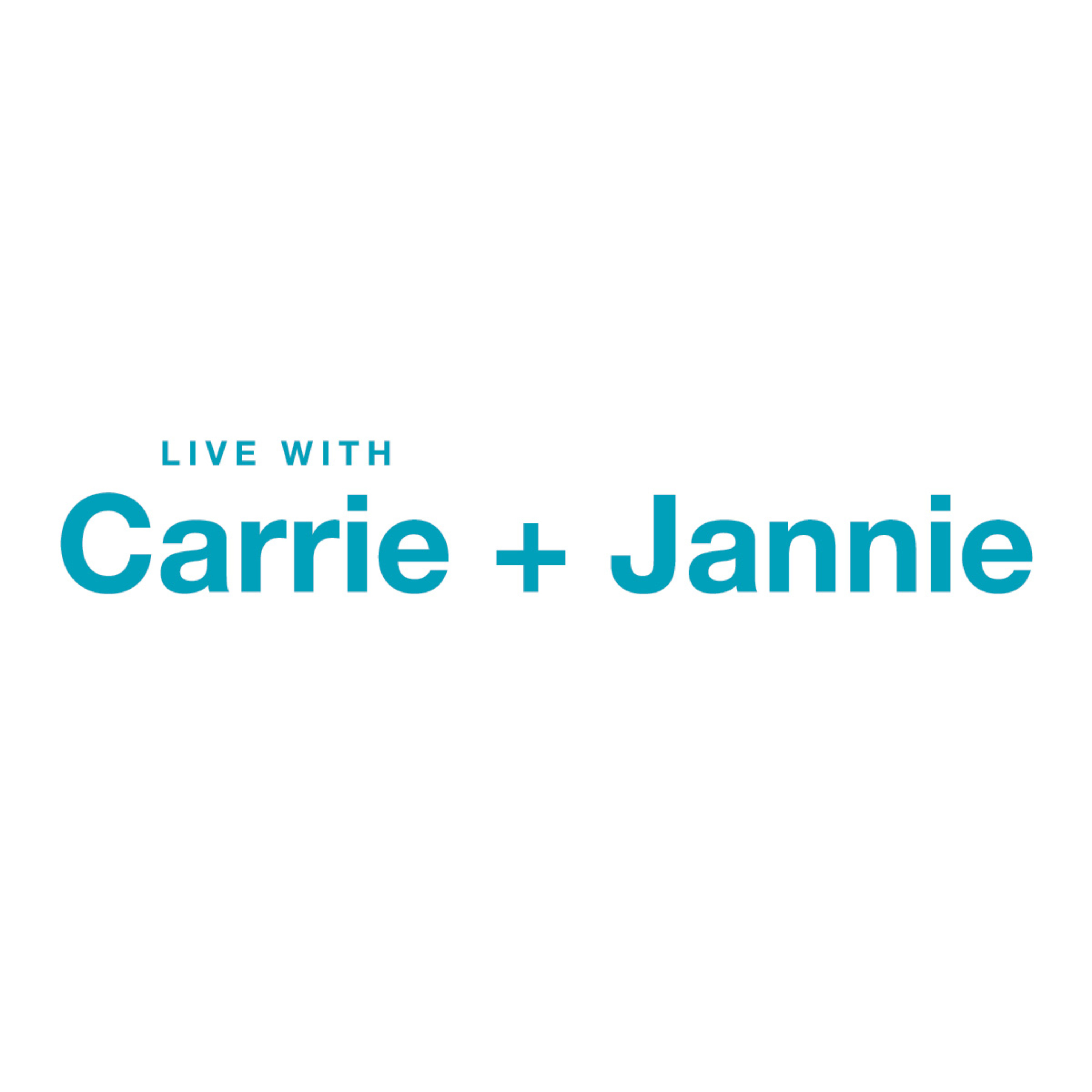 Live with Carrie + Jannie podcast artwork