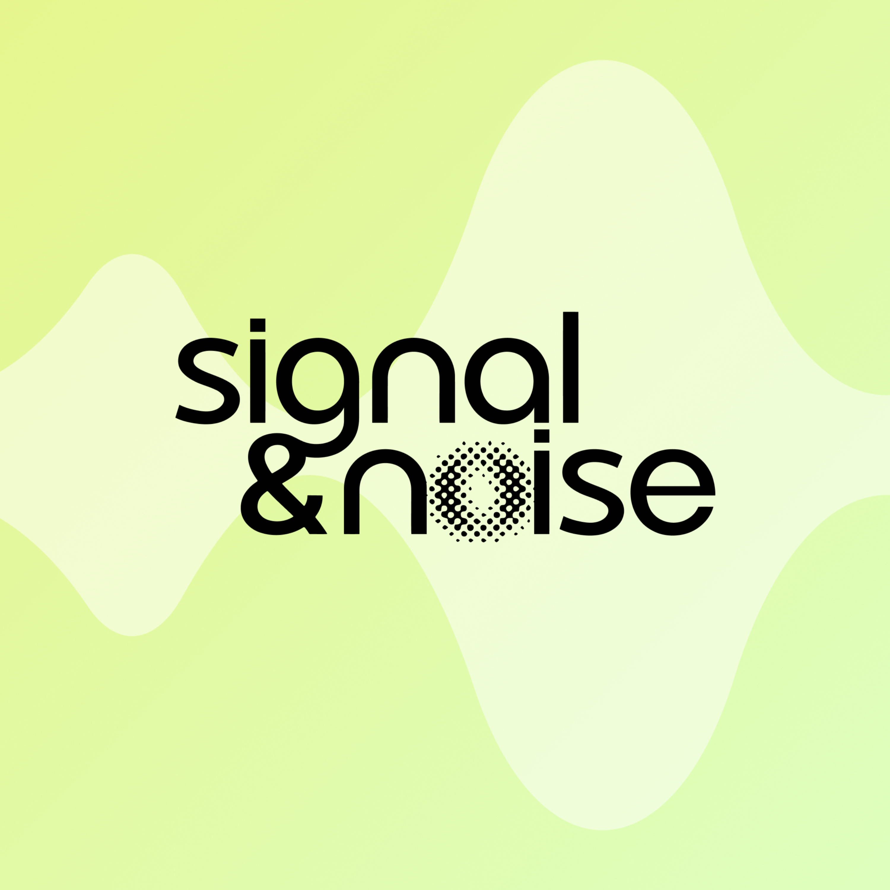 Signal & Noise