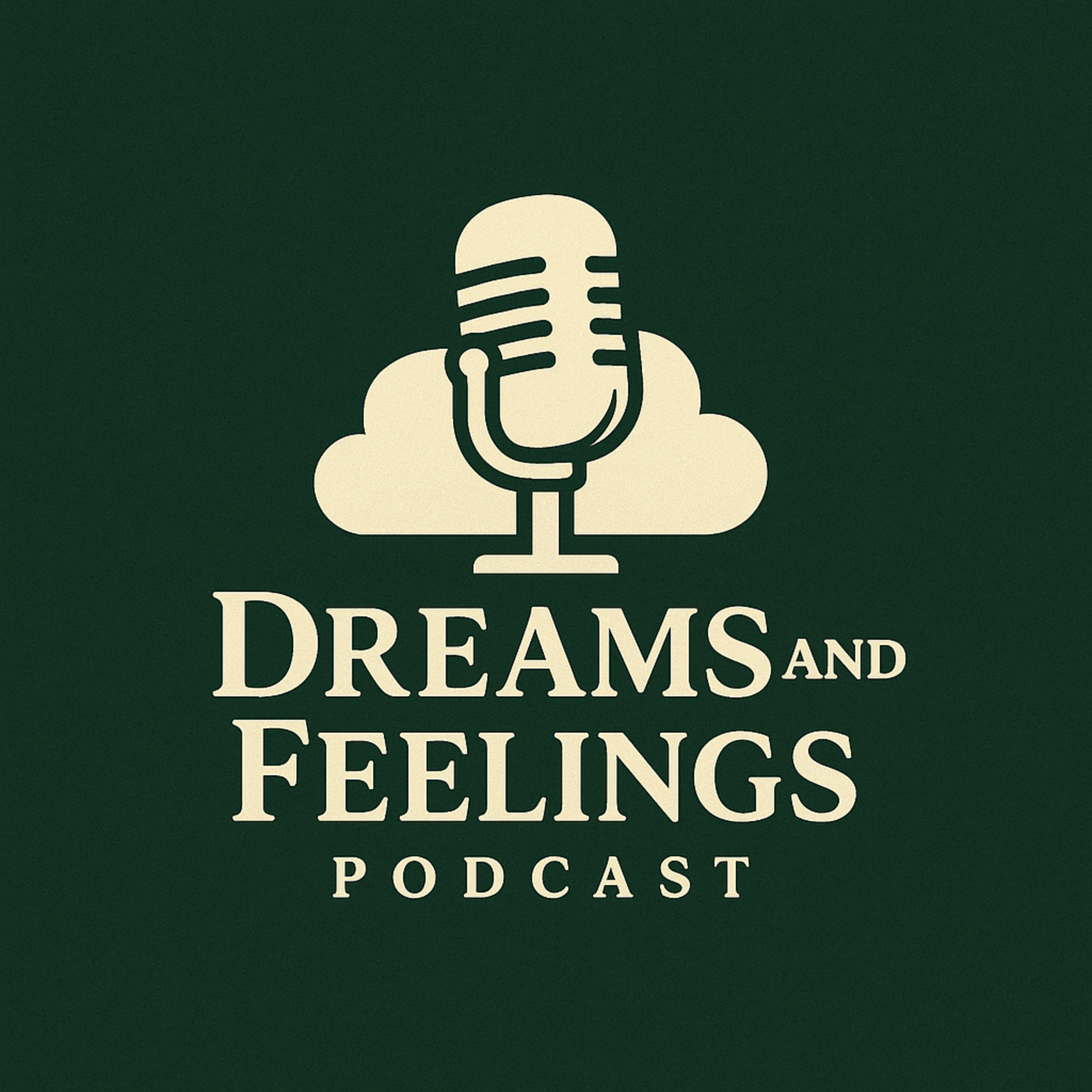 Dreams and Feelings Podcast