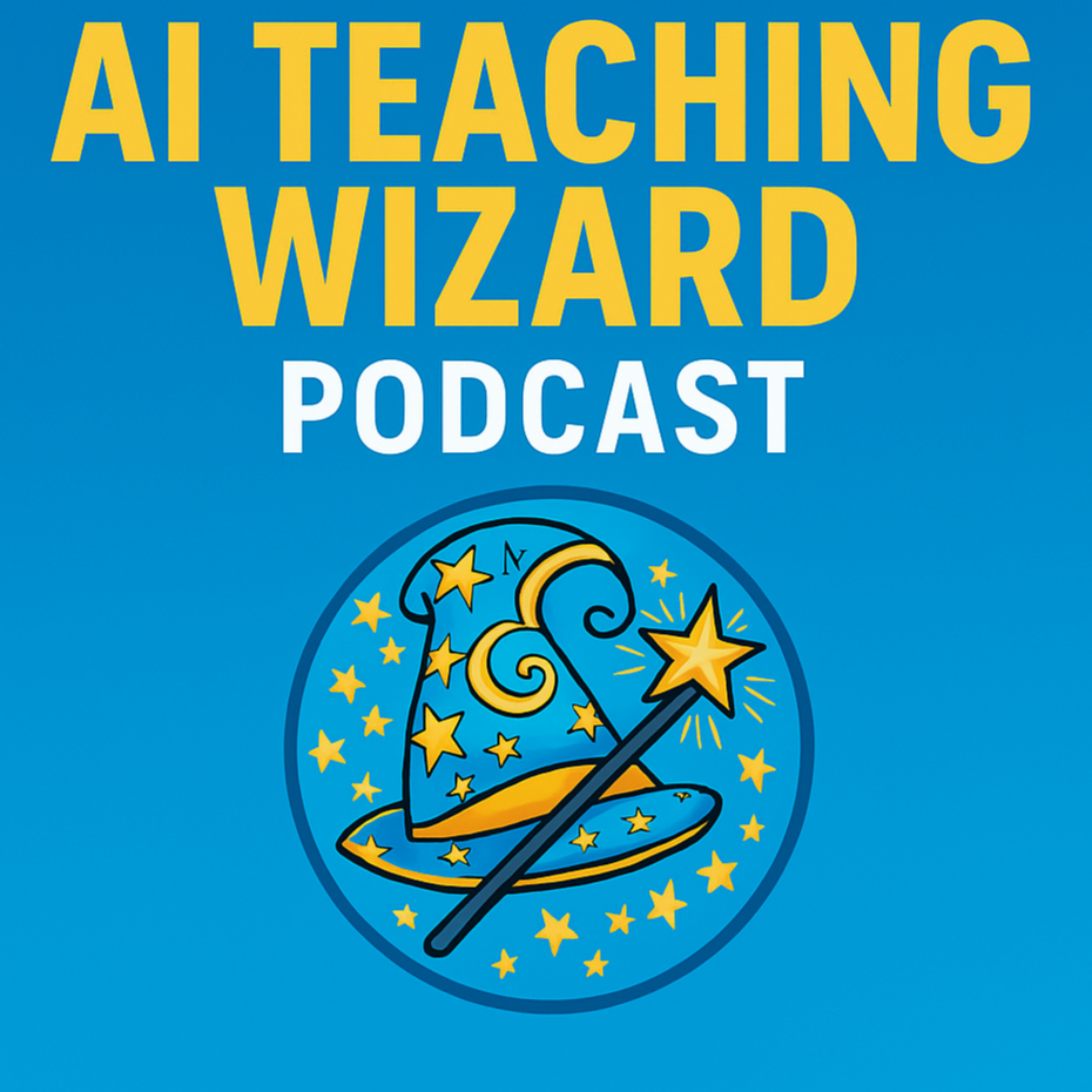 AI Teaching Wizard Podcast podcast artwork