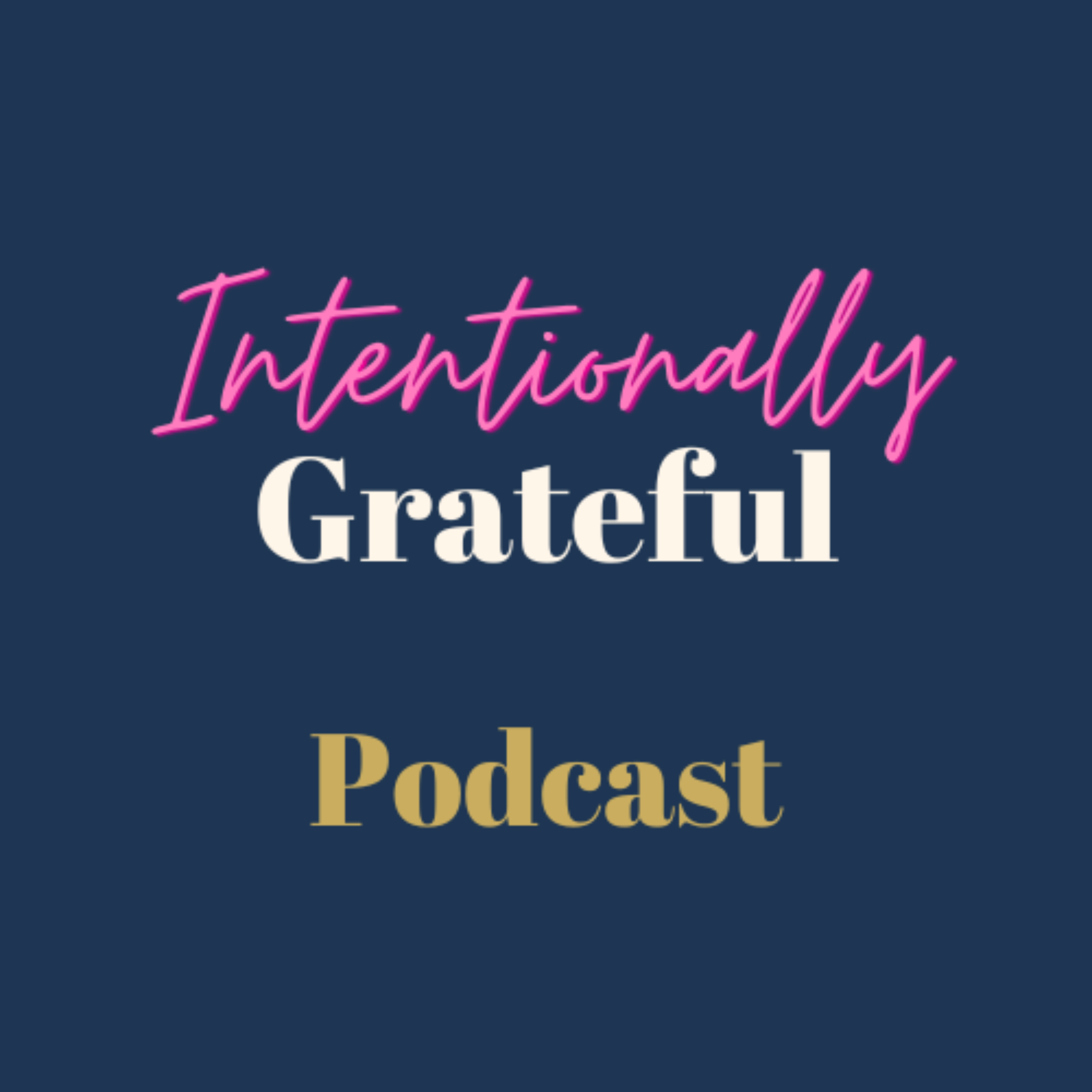 Intentionally Grateful Podcast cover art