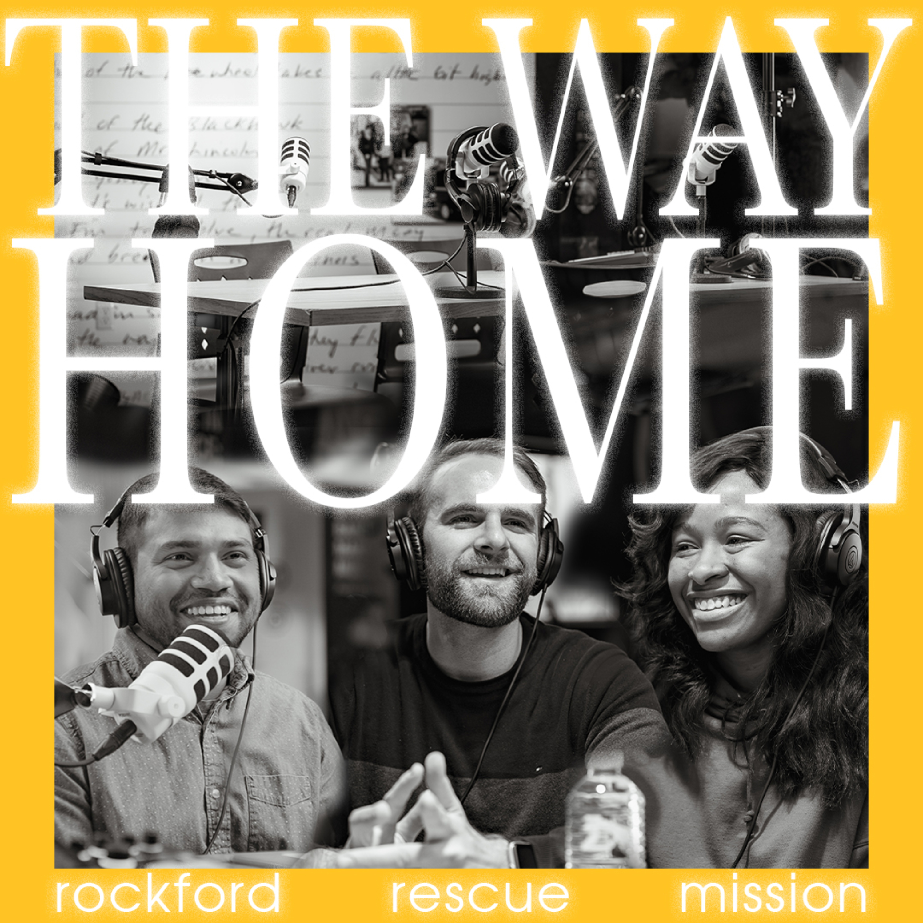 the way home / By Rockford Rescue Mission