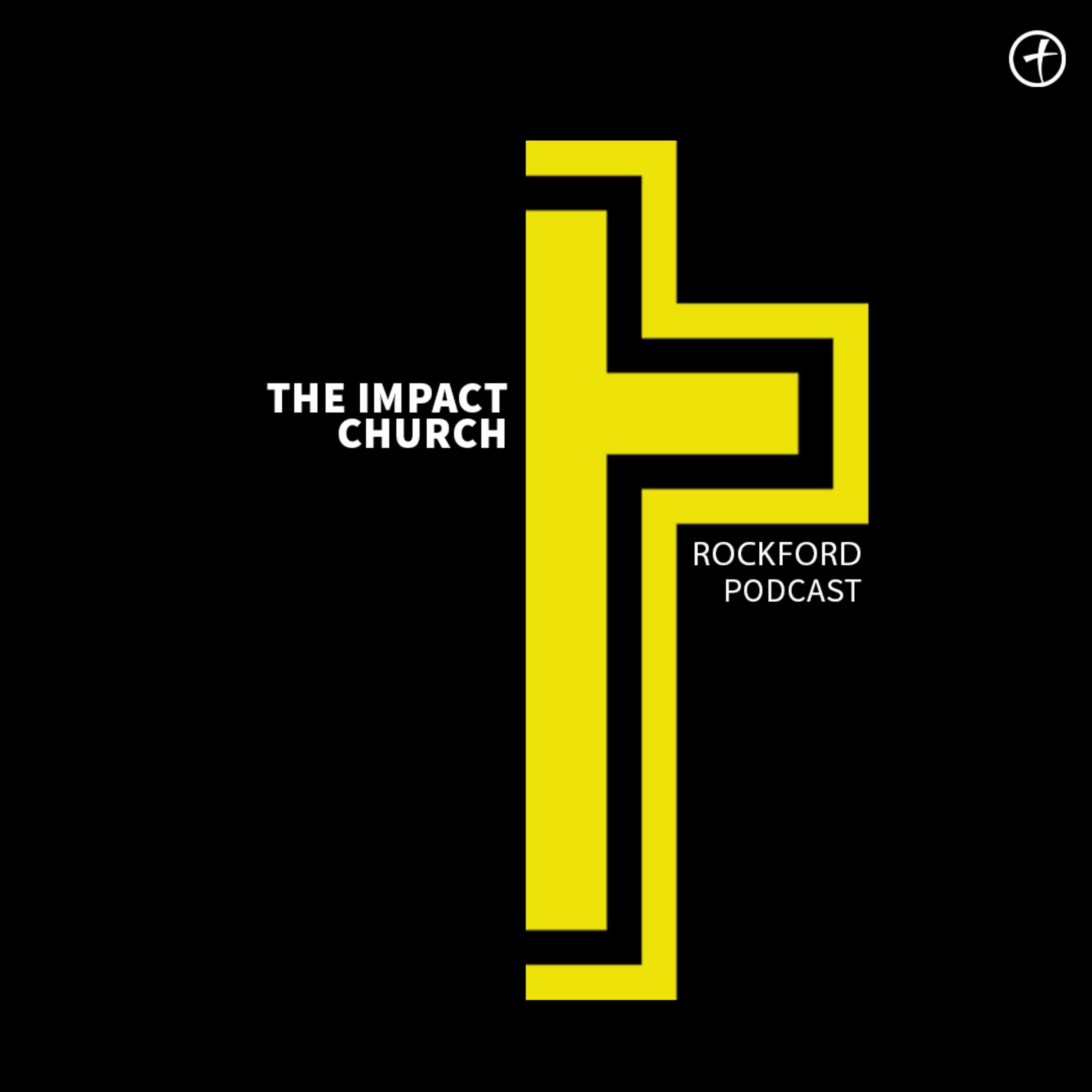 The Impact Church Podcast: Rockford Campus podcast artwork