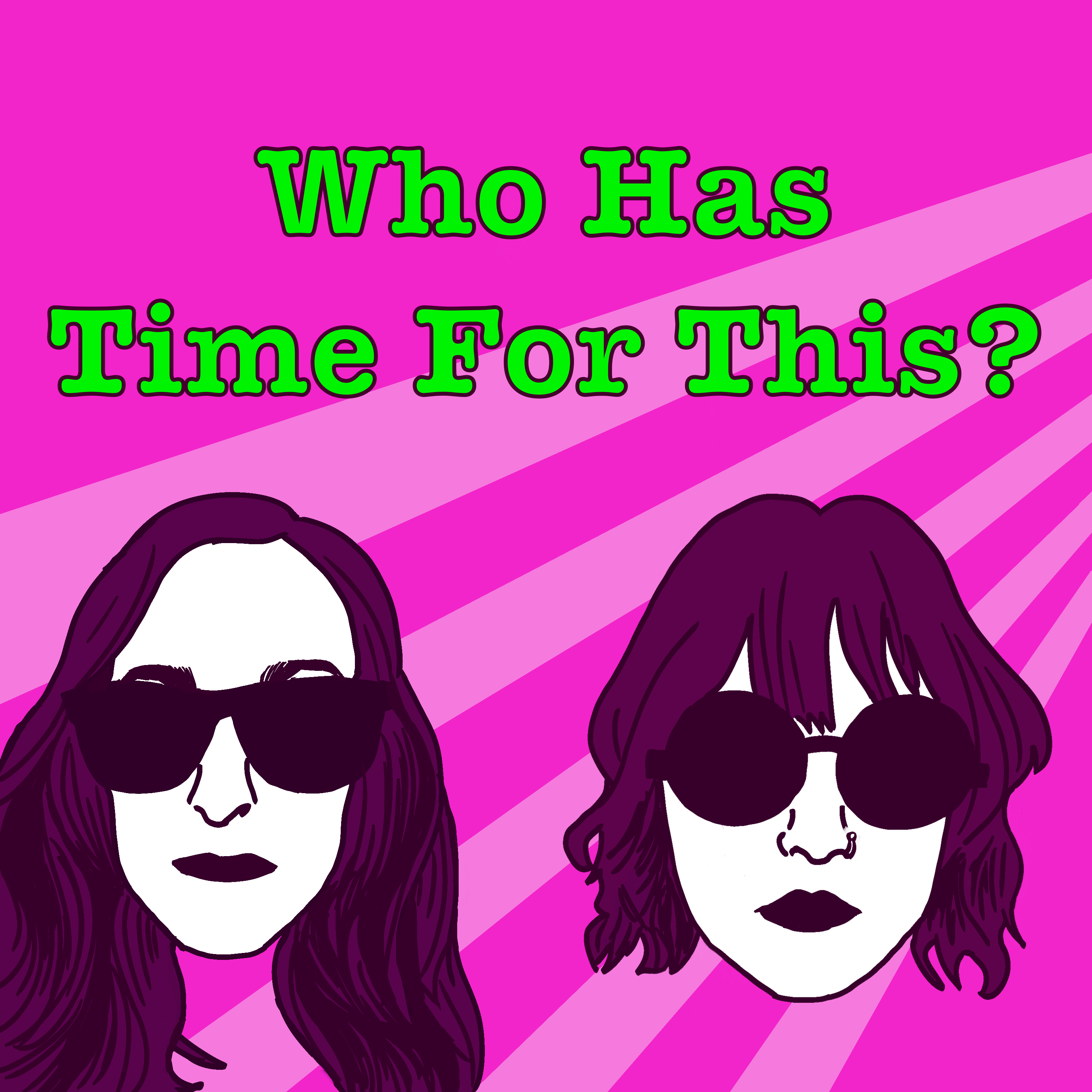 Who Has Time For This?