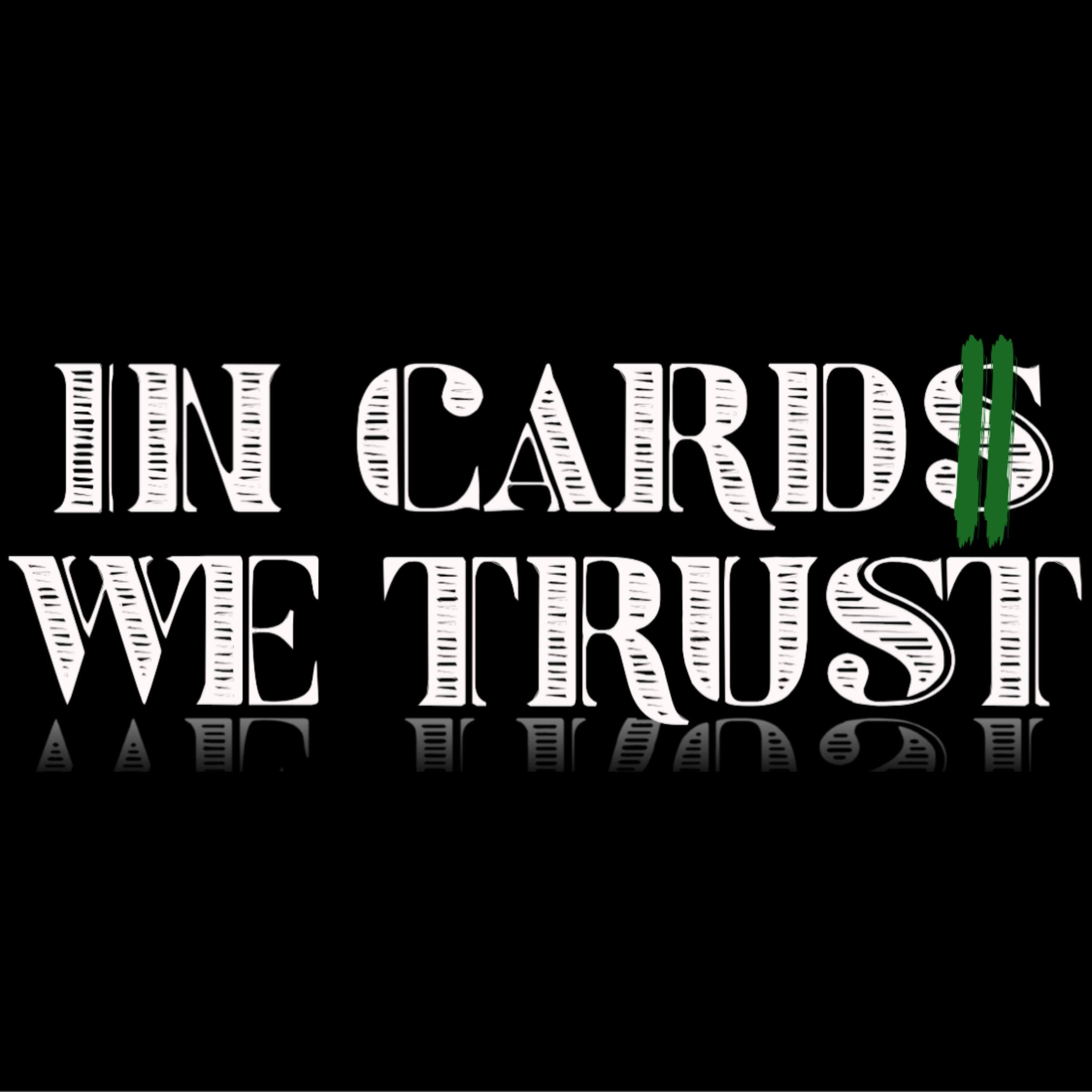 In Cards We Trust.