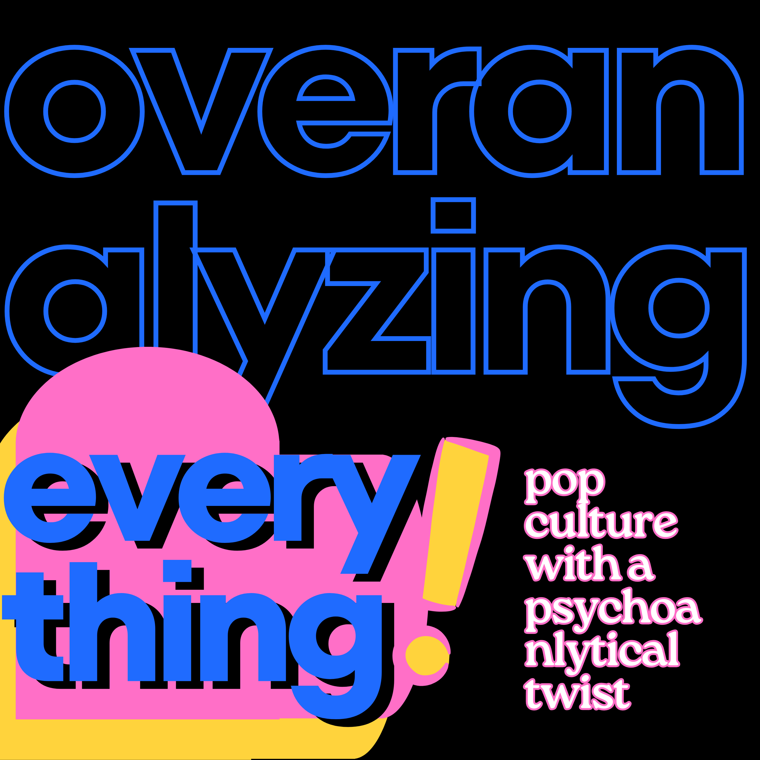 Overanalyzing Everything - Pop Culture with a psychoanalytical twist