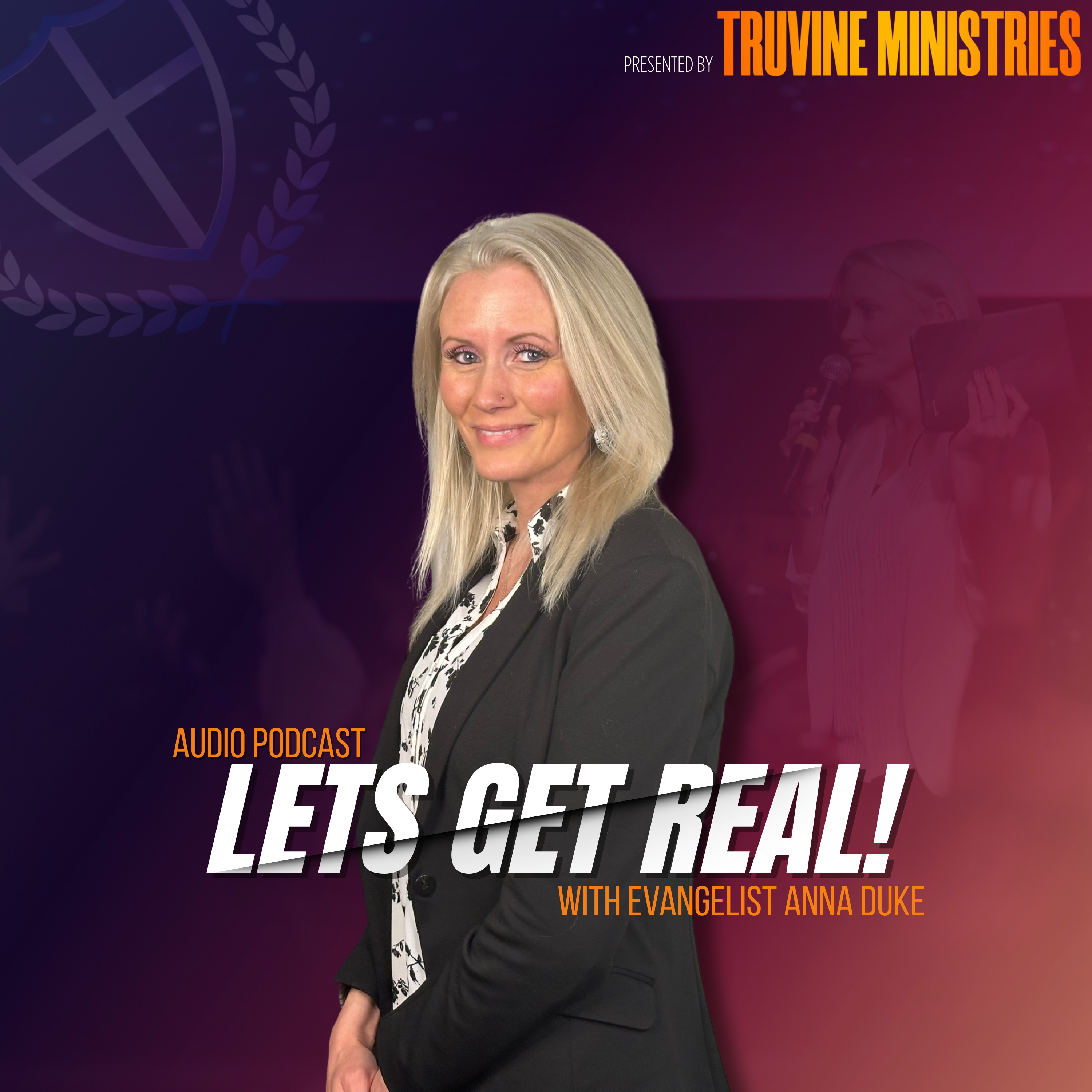 The Anna Duke Podcast- Lets Get Real!