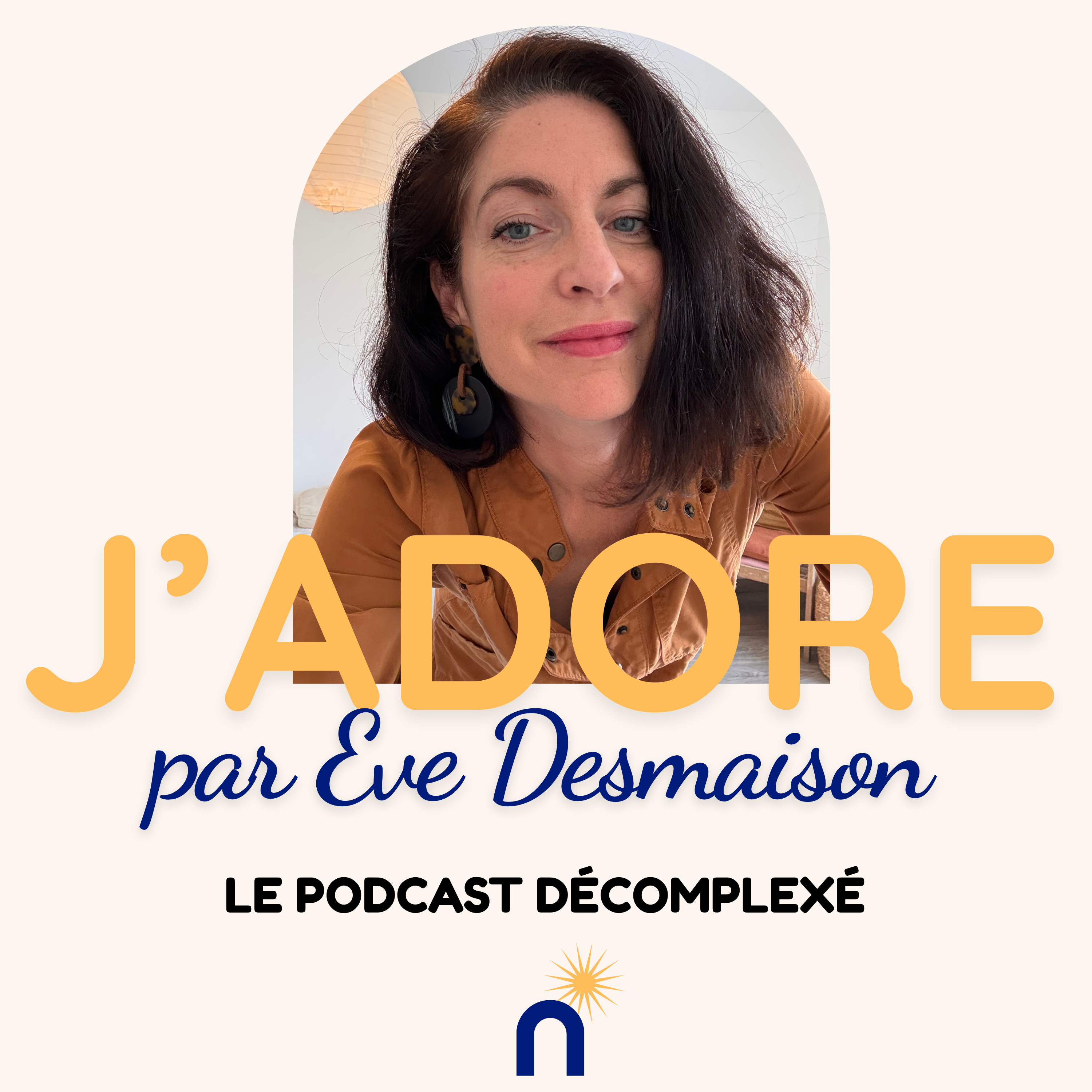 🎙️ J’ADORE — libido au taquet ou à 0, ici c'est ok — le podcast décomplexé, par Eve Desmaison