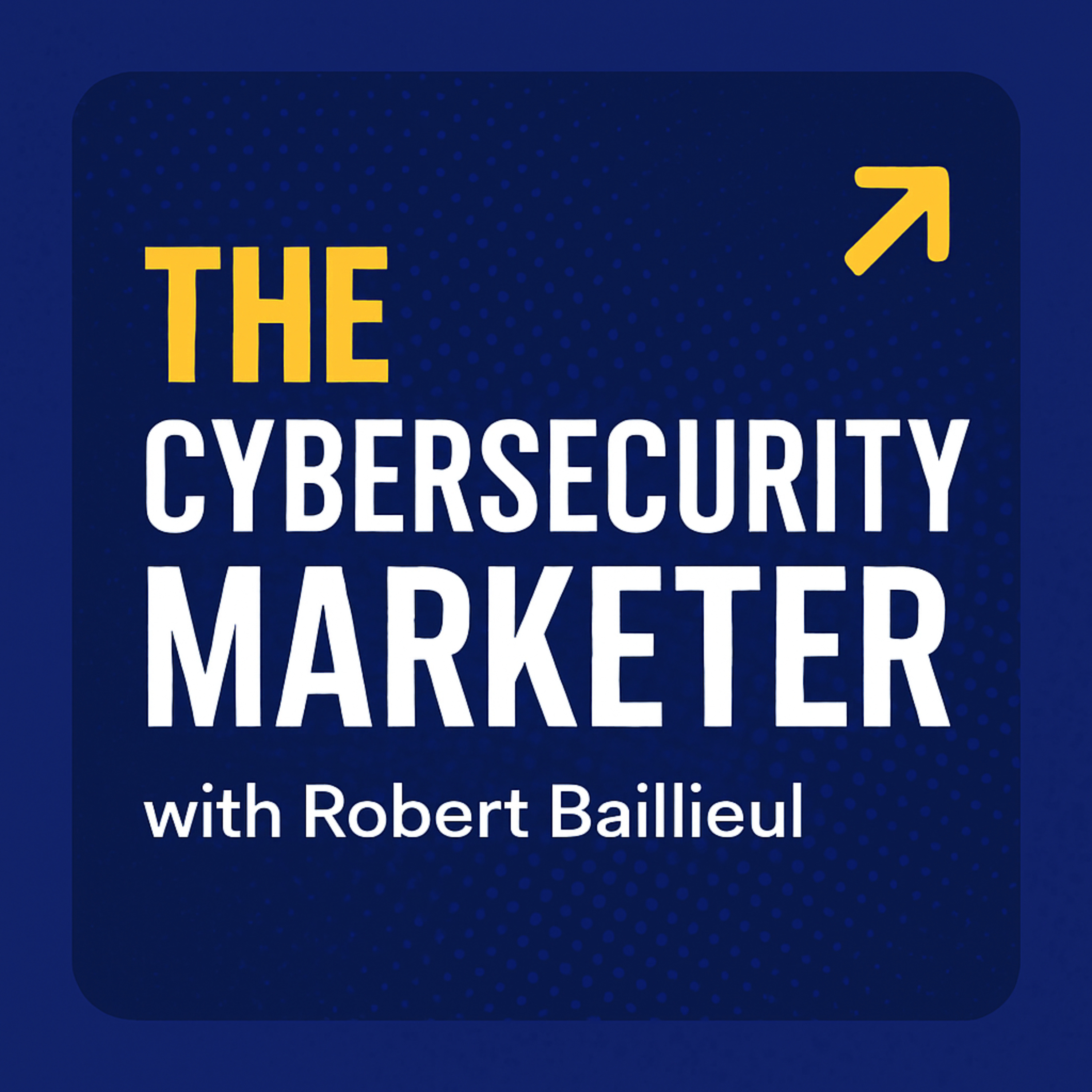 The Cybersecurity Marketer
