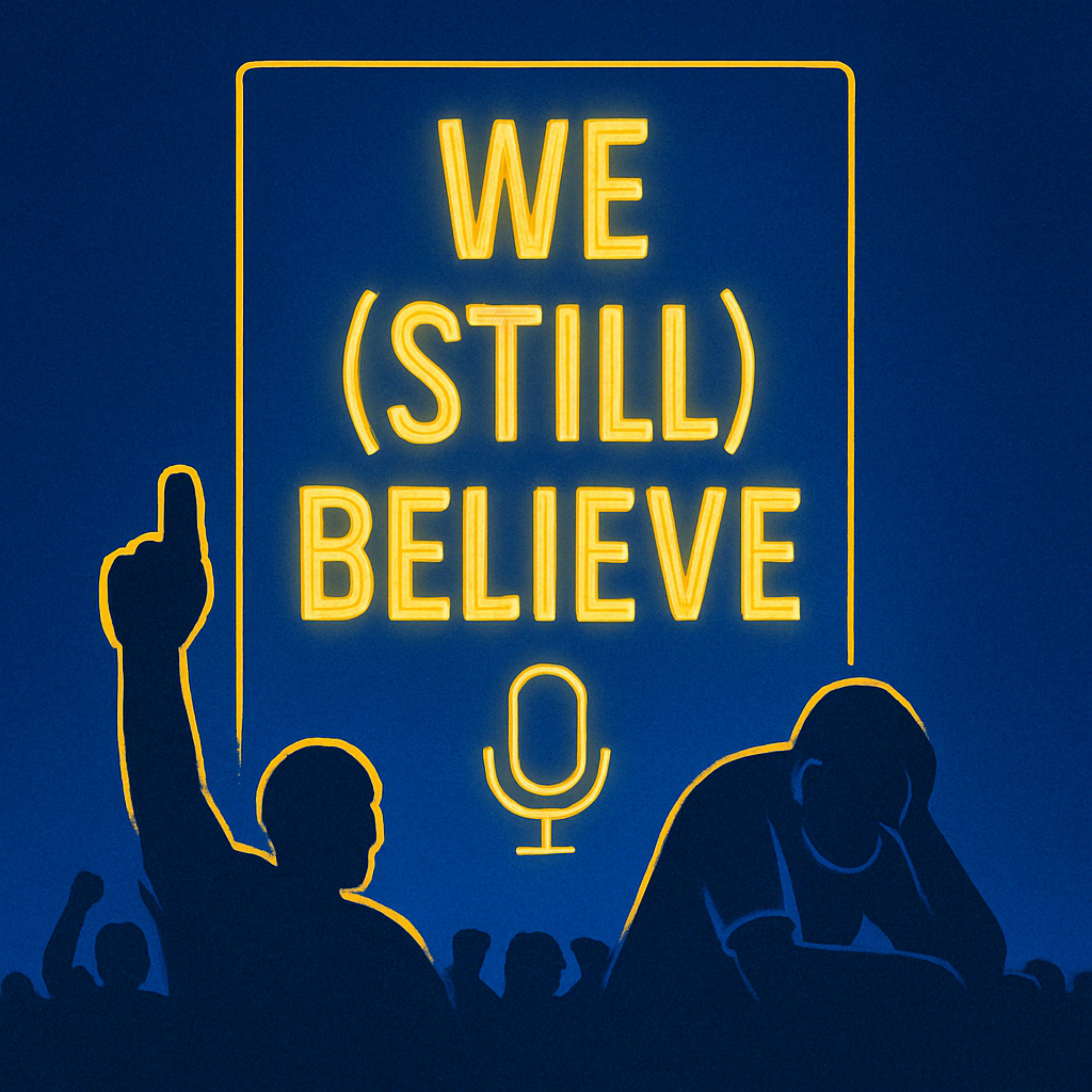 We (Still) Believe podcast artwork
