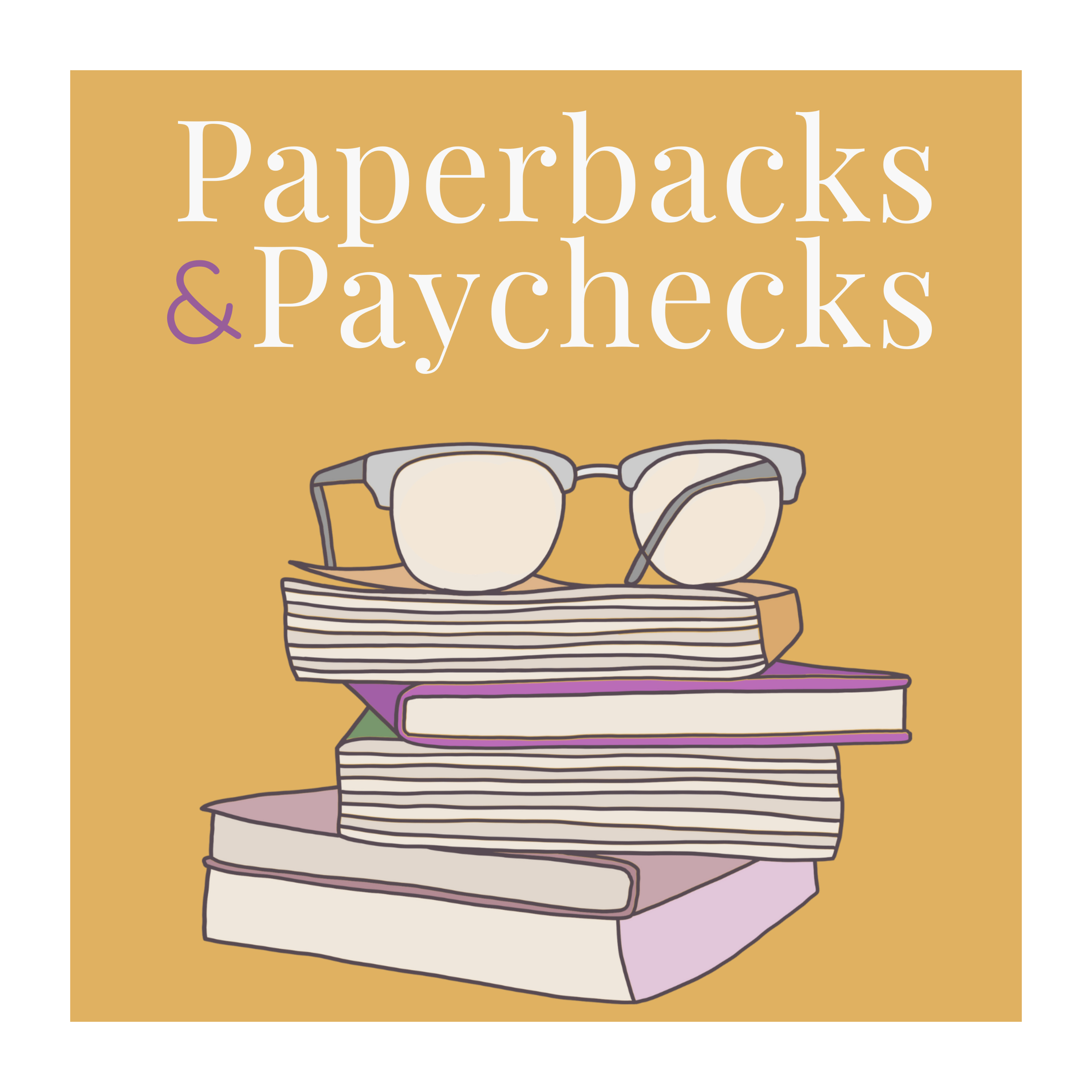 Paperbacks and Paychecks: A millennial podcast about books, soft life careers, and corporate chaos