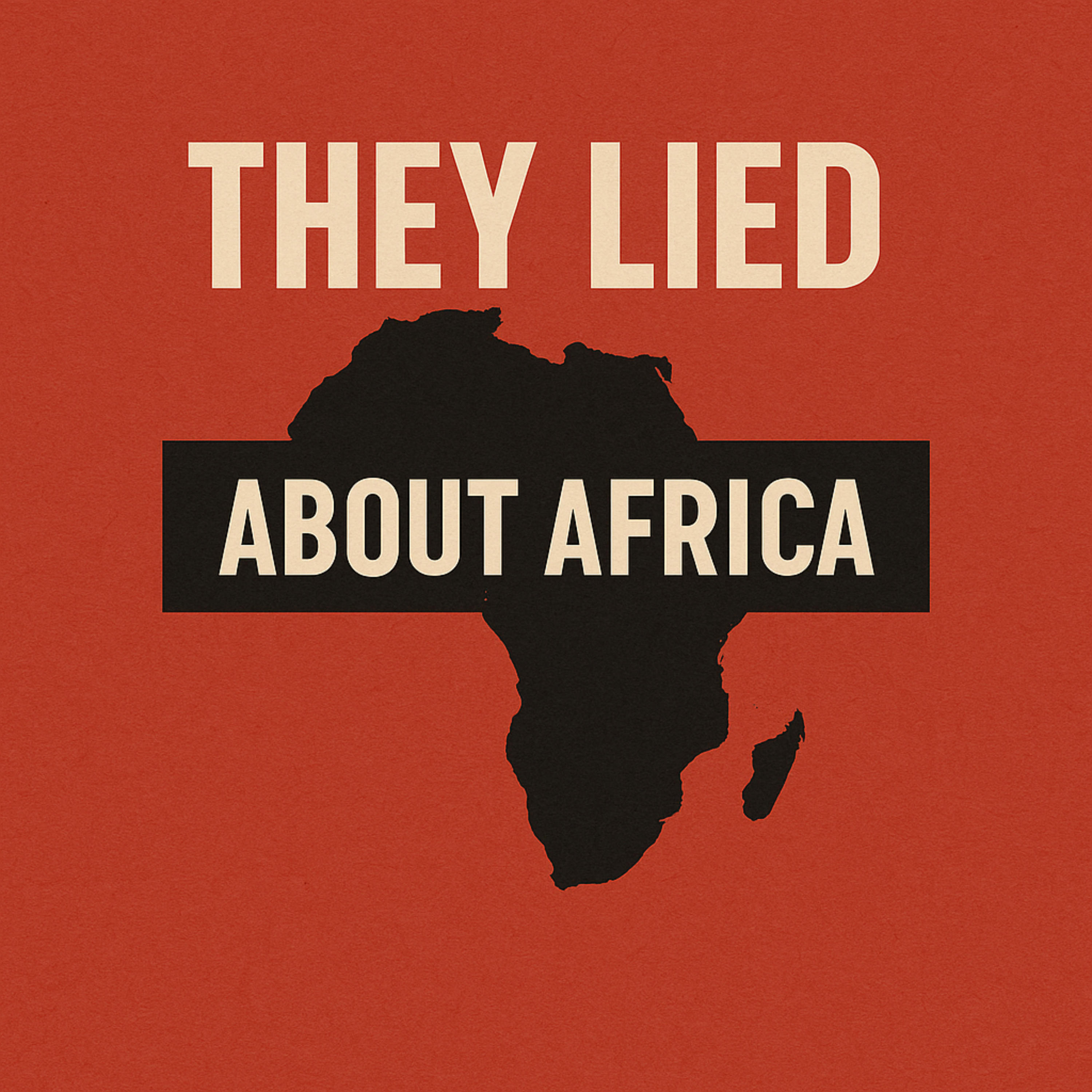 They Lied About Africa