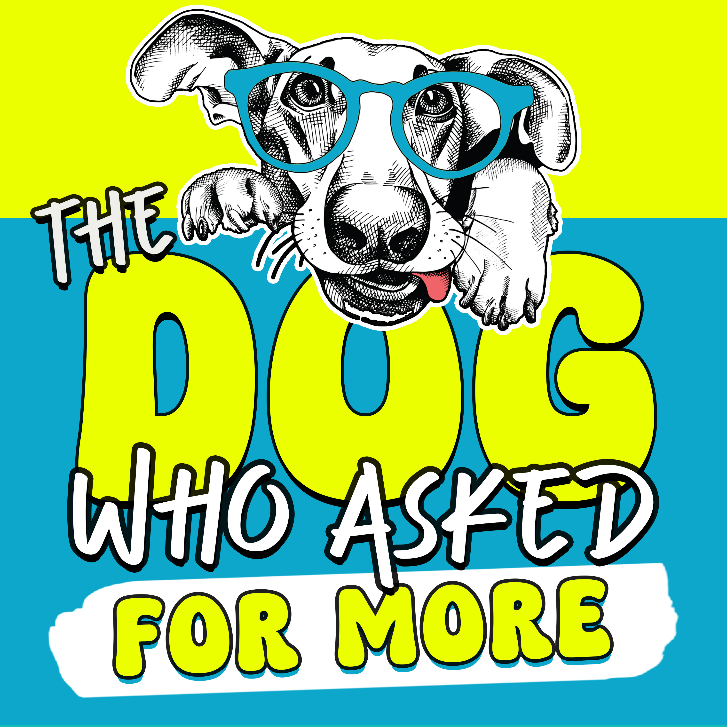 The Dog Who Asked for More: Helping You Bond, Enrich, and Build a Calmer Life with Your Dog Artwork