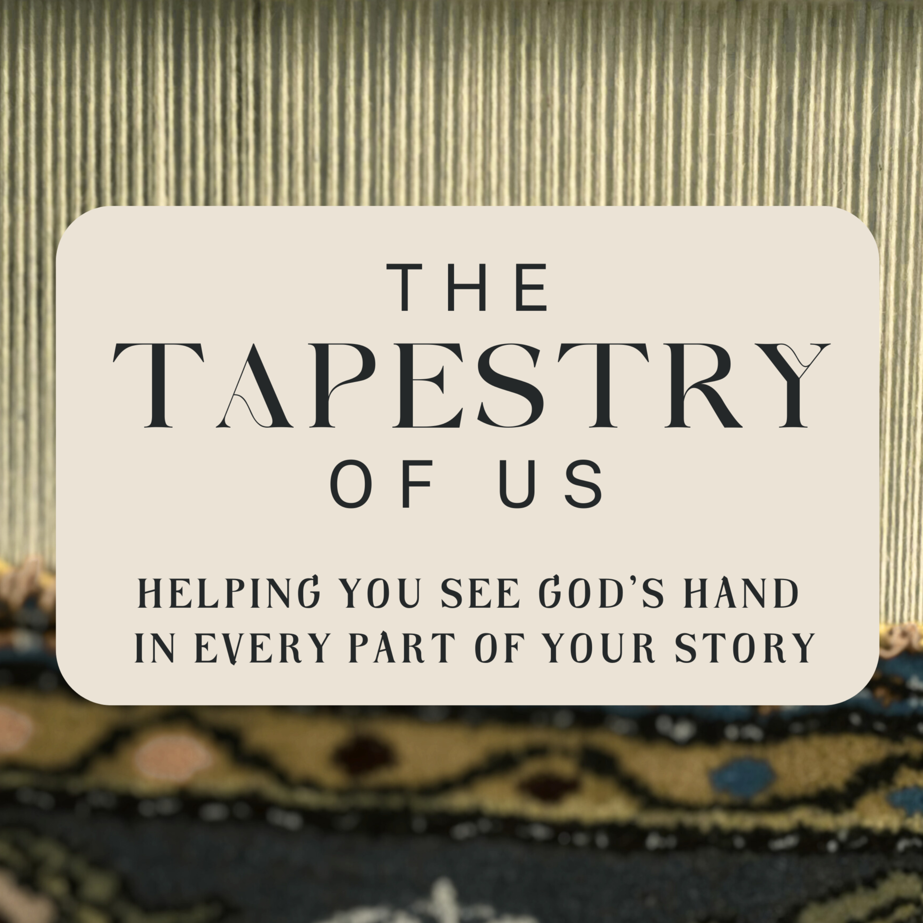 The Tapestry of Us: True Stories of Faith, Healing, and the God Who Weaves It All