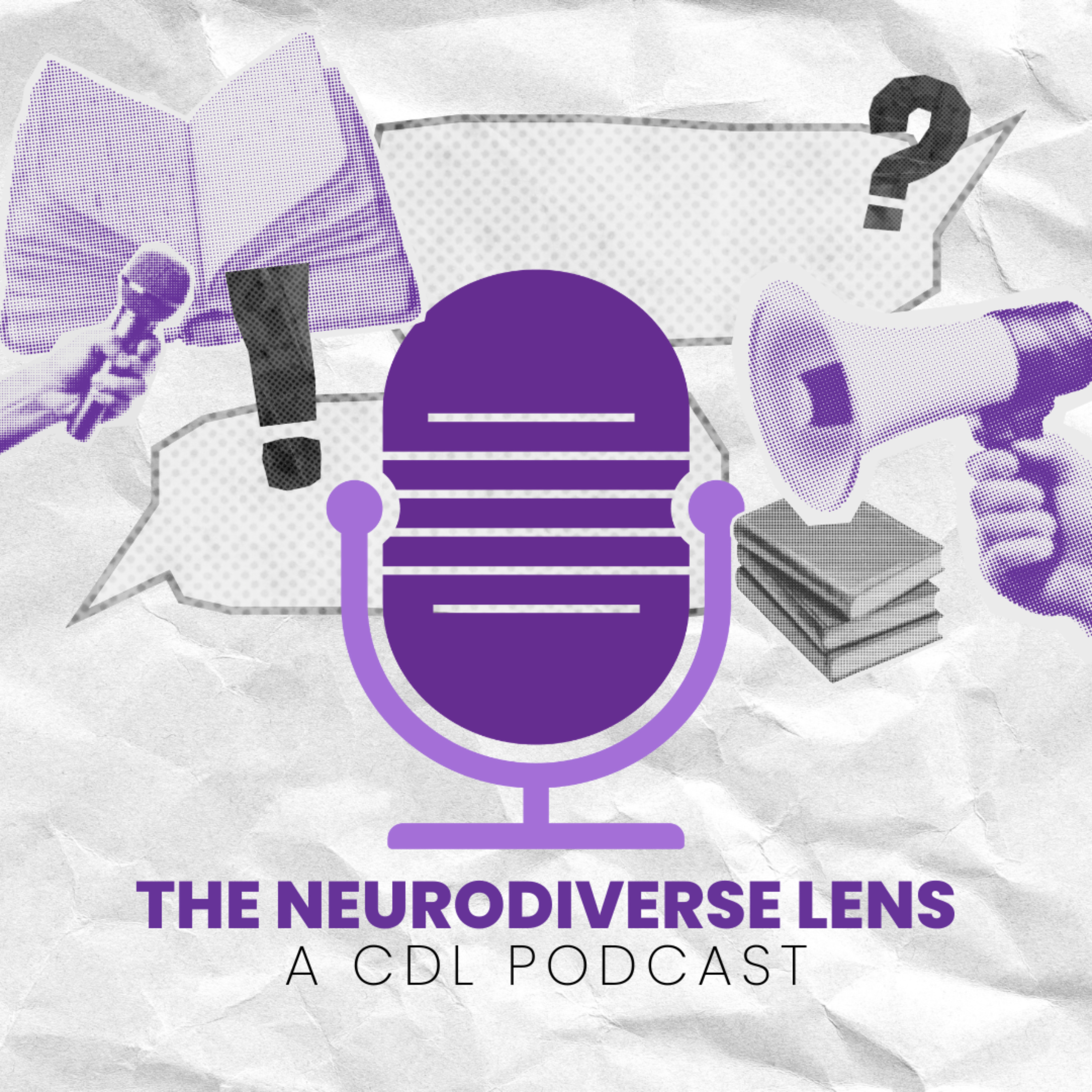 The Neurodiverse Lens: A CDL Podcast
