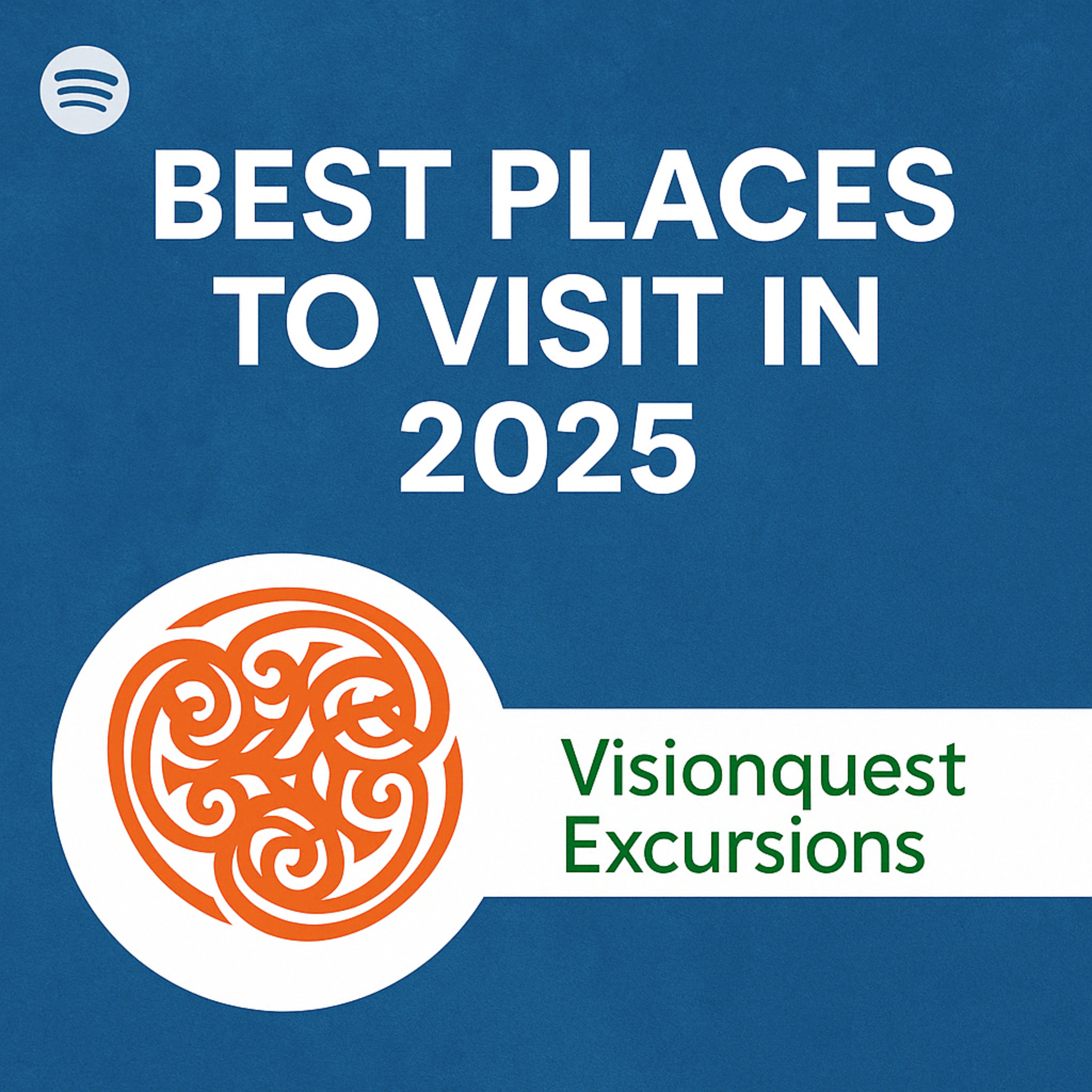 Visionquest Excursions Best Places to Visit in 2025 podcast artwork