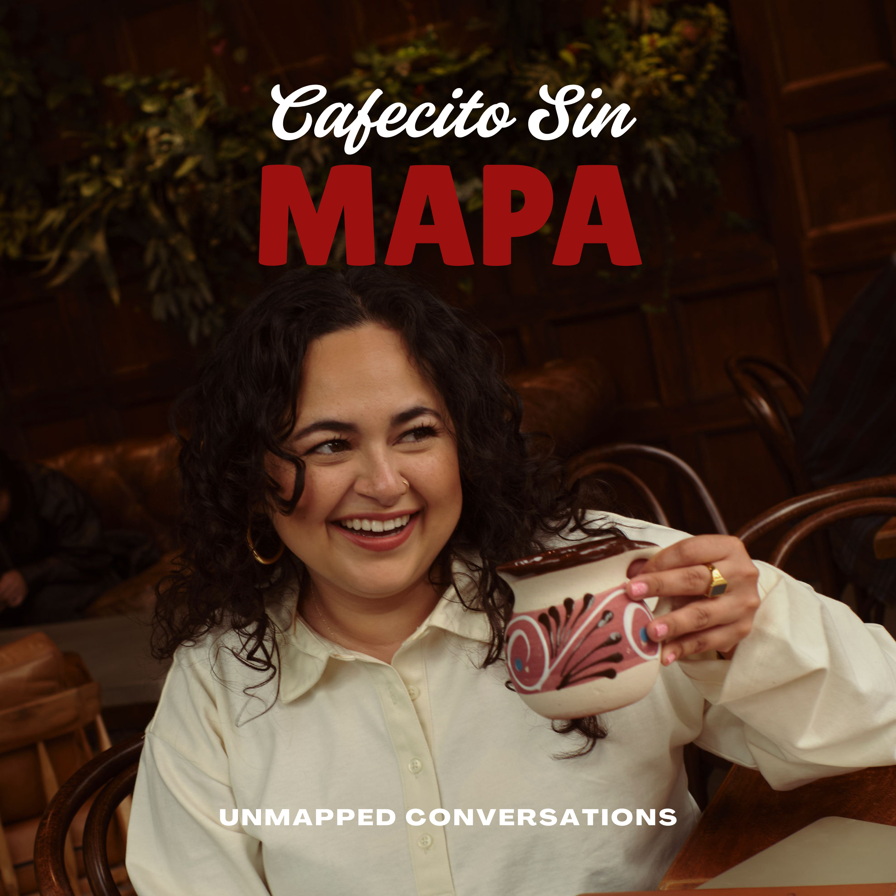 Cafecito Sin Mapa: Unmapped Conversations