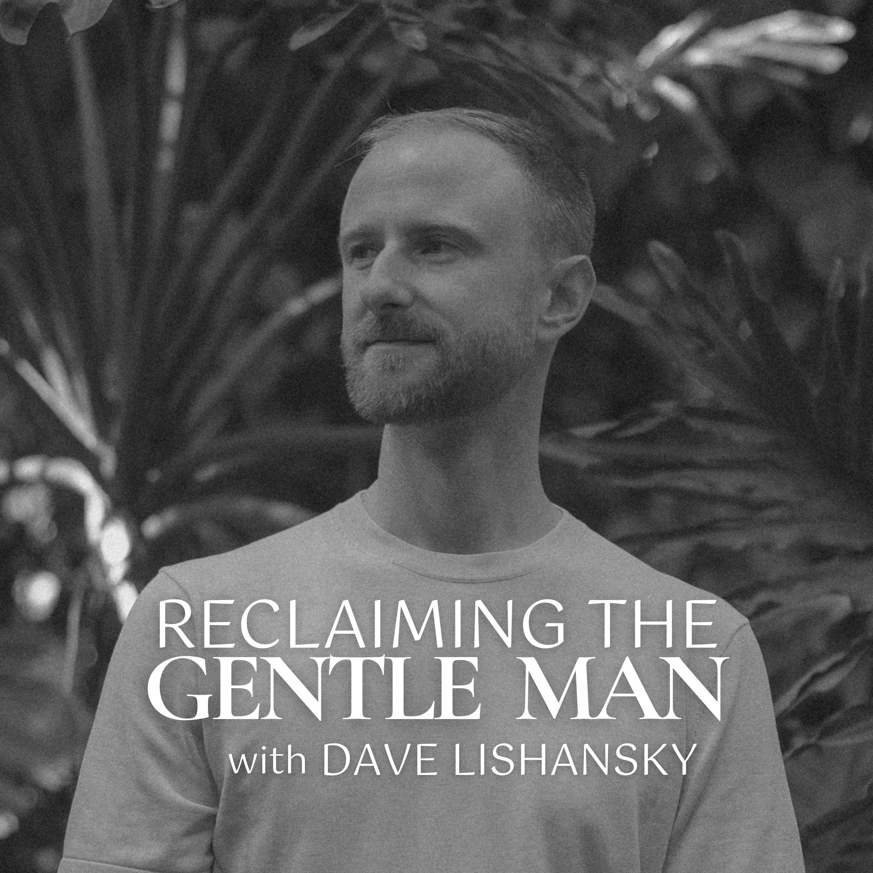 Reclaiming the Gentle Man podcast artwork