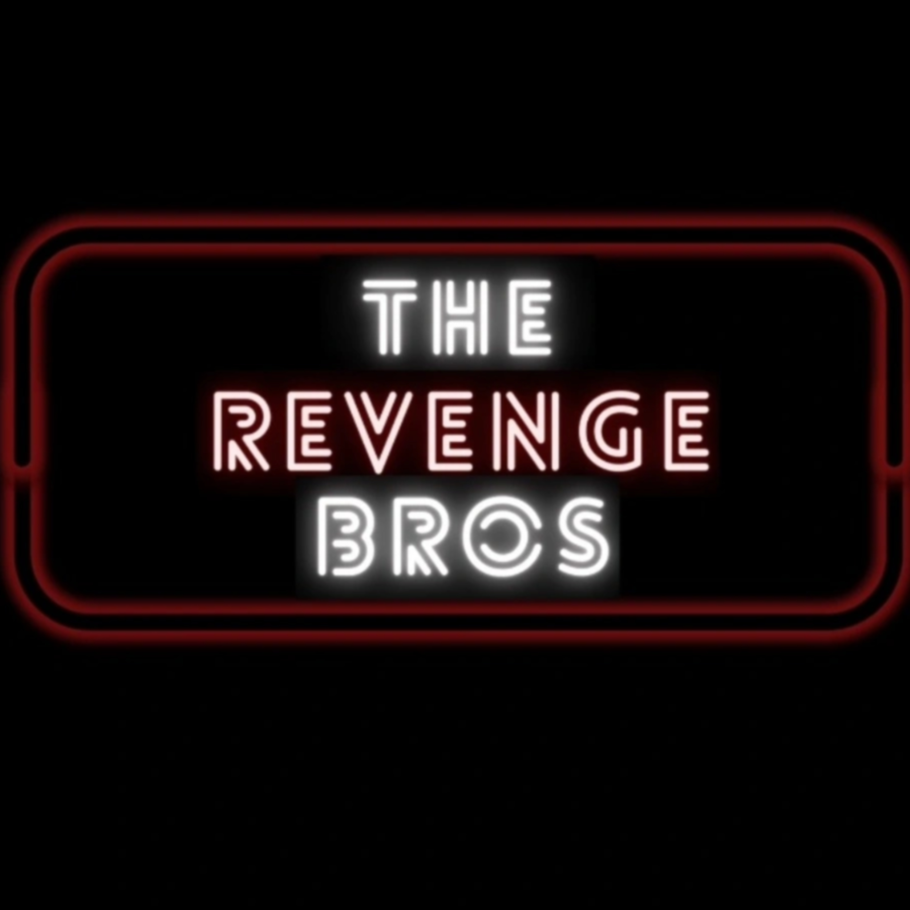 The Revenge Bros Podcast