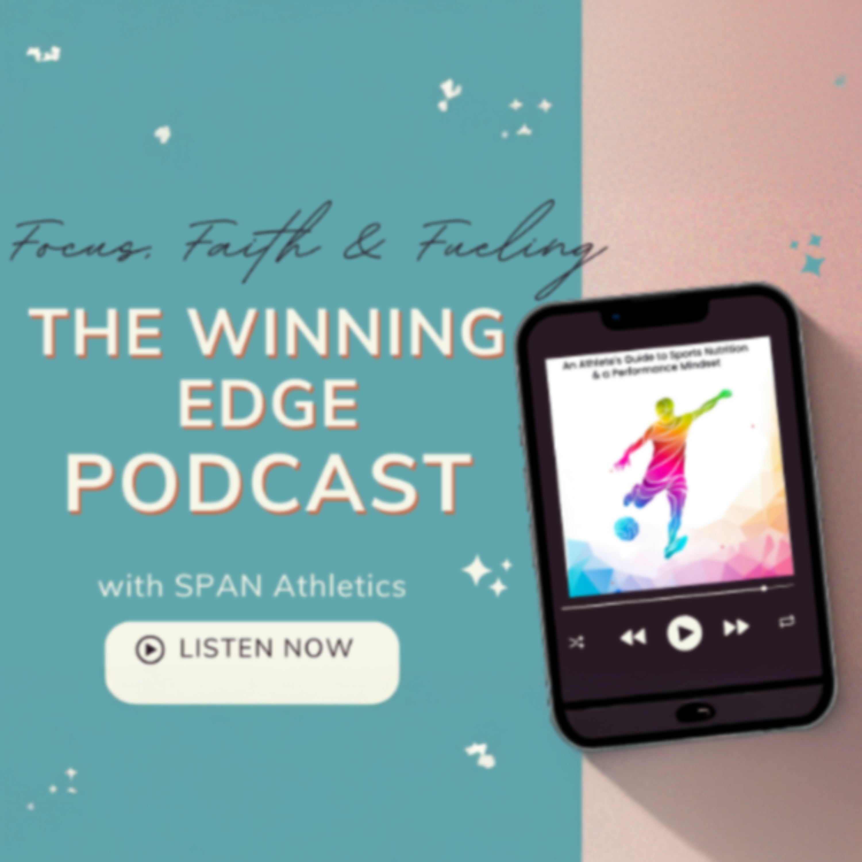 Focus, Faith, and Fueling: The Winning Edge Podcast