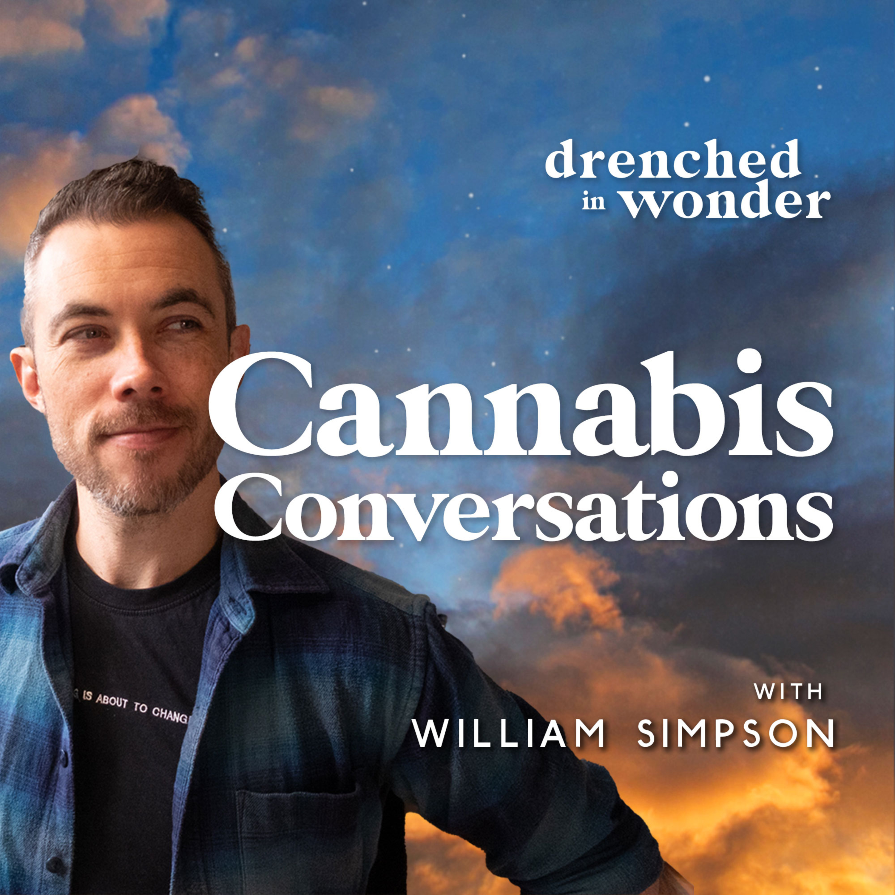 Drenched in Wonder - Cannabis Conversations