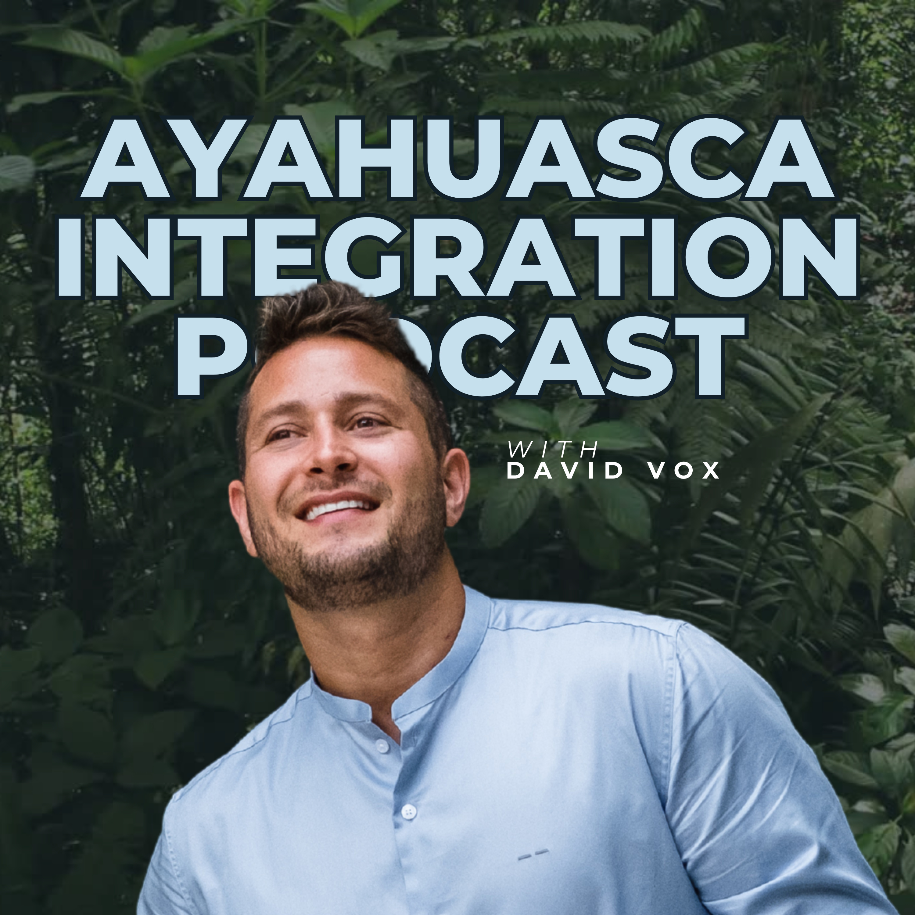Ayahuasca Integration Podcast