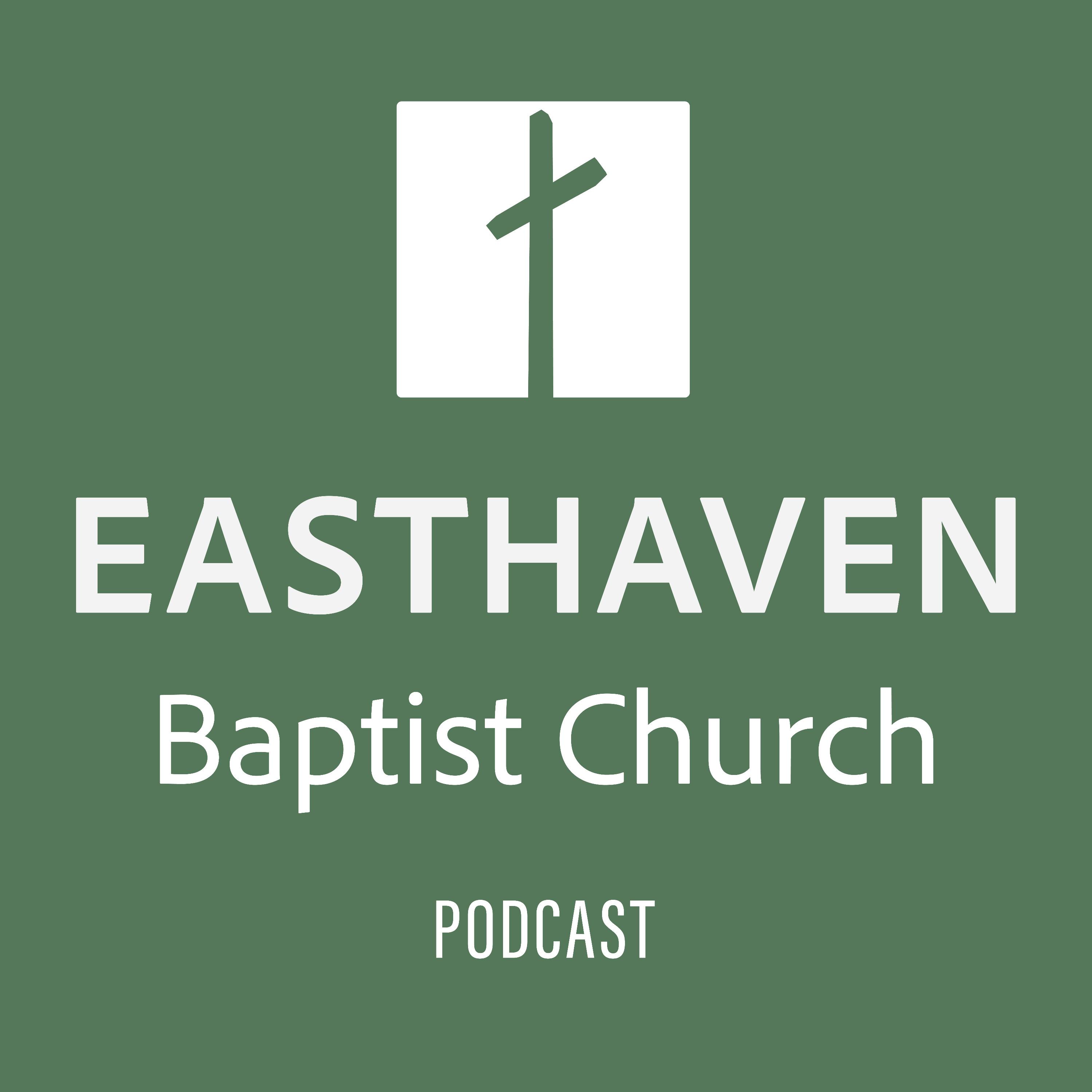 Easthaven Baptist Church Podcast