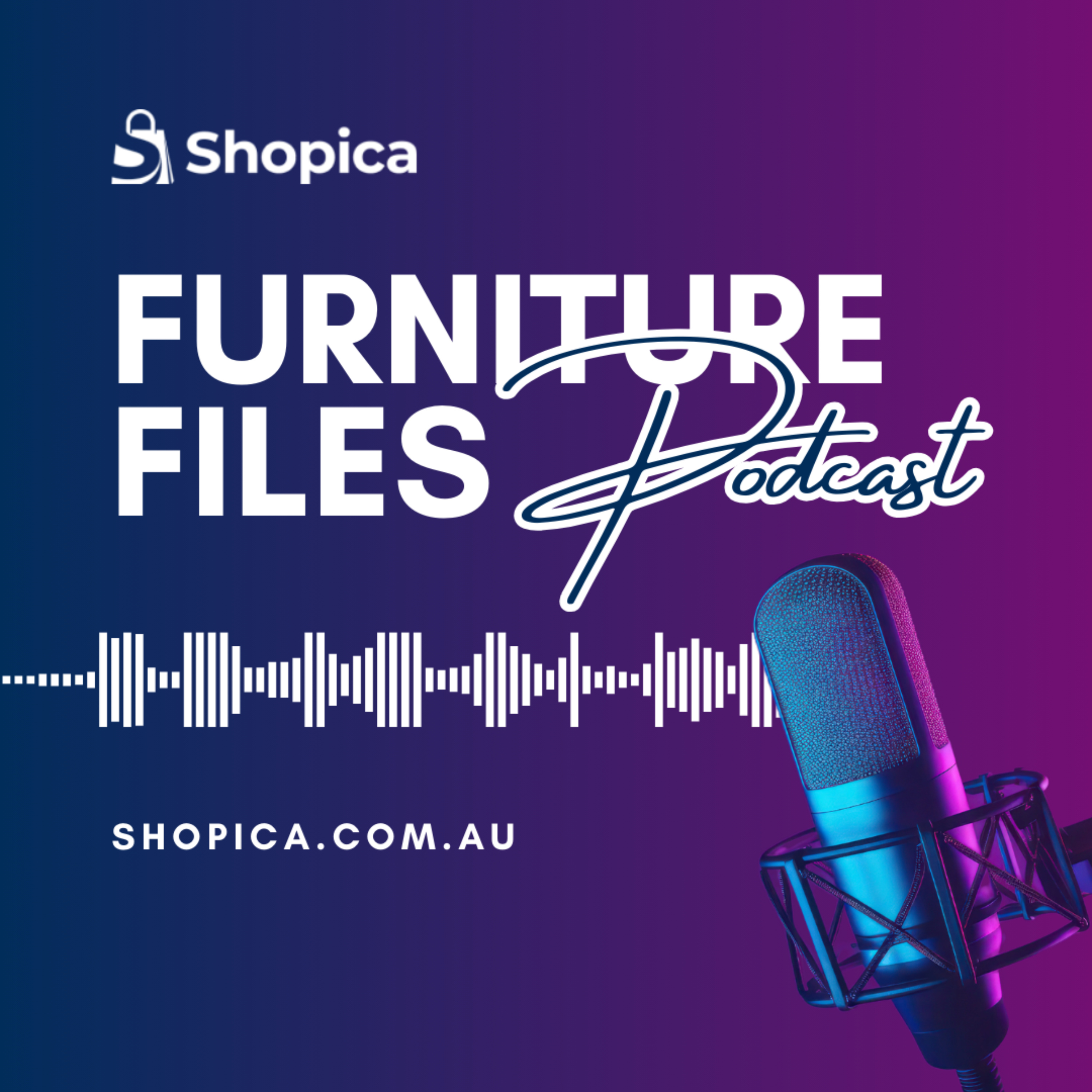 Furniture Files Podcast by Shopica