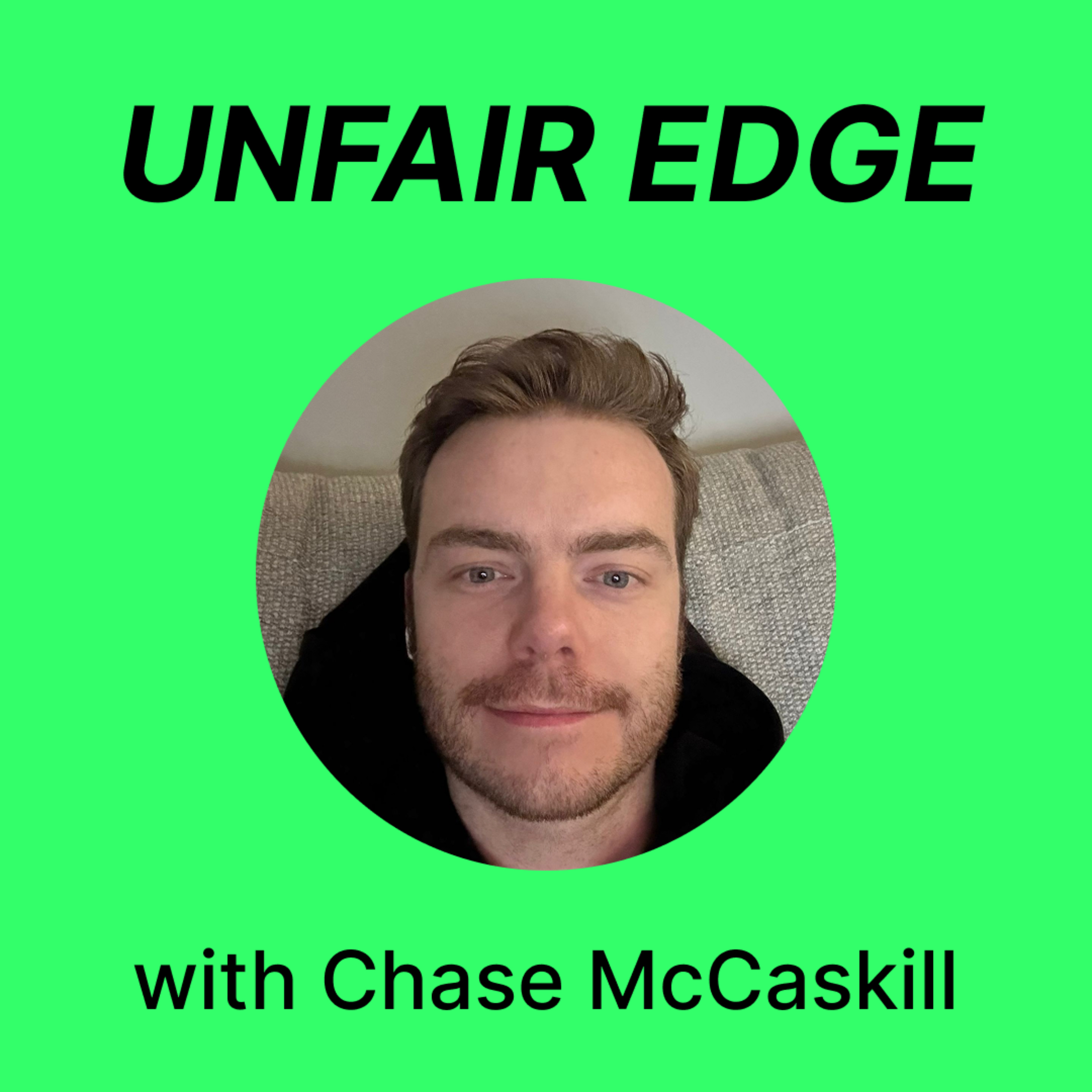 Unfair Edge with Chase McCaskill