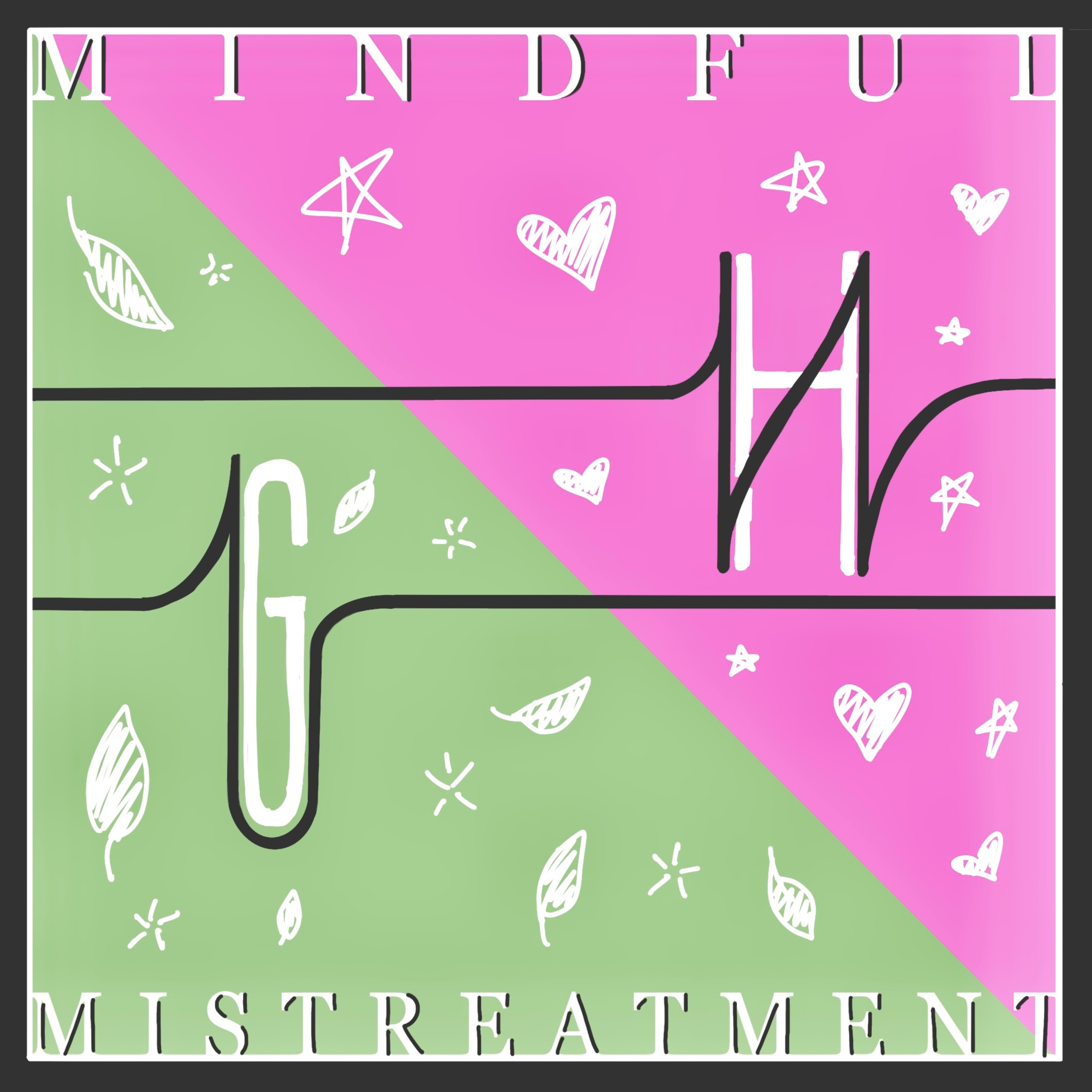 Mindful Mistreatment