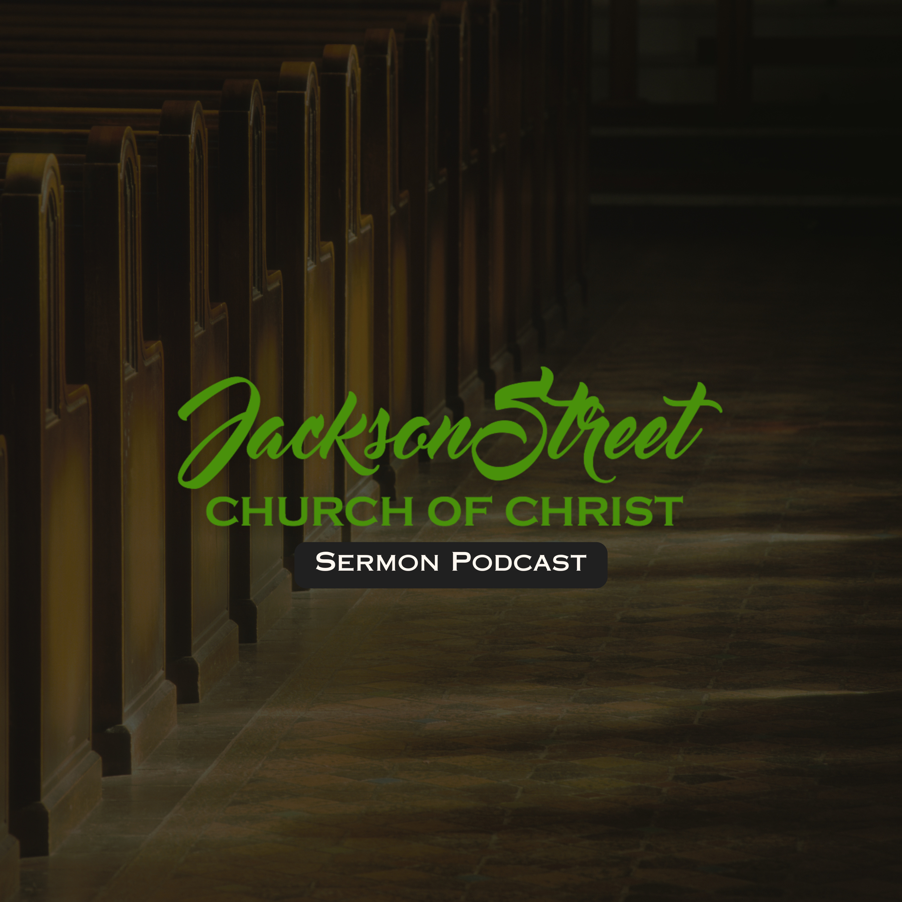 Jackson Street Church of Christ Sermon Podcast