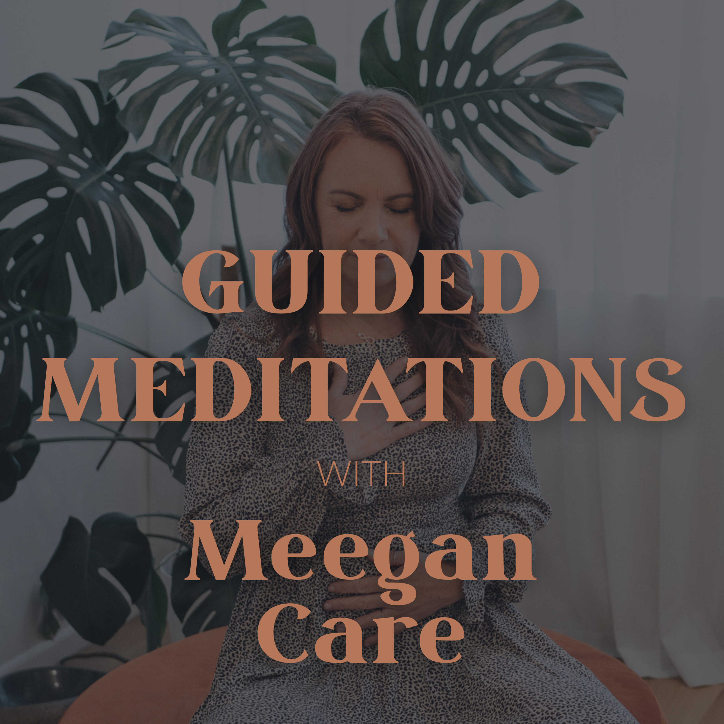 Guided Meditations with Meegan Care podcast artwork