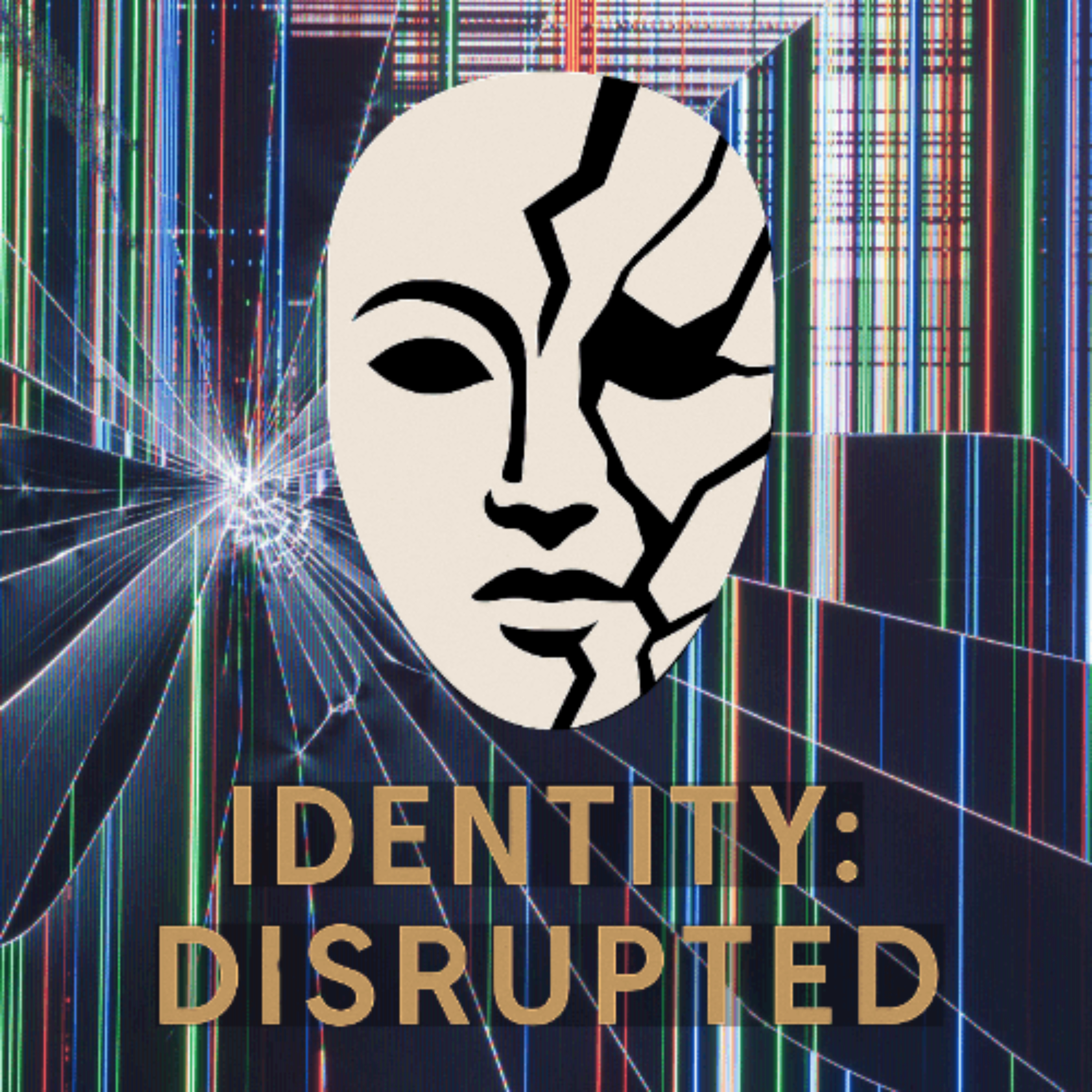 Identity: Disrupted