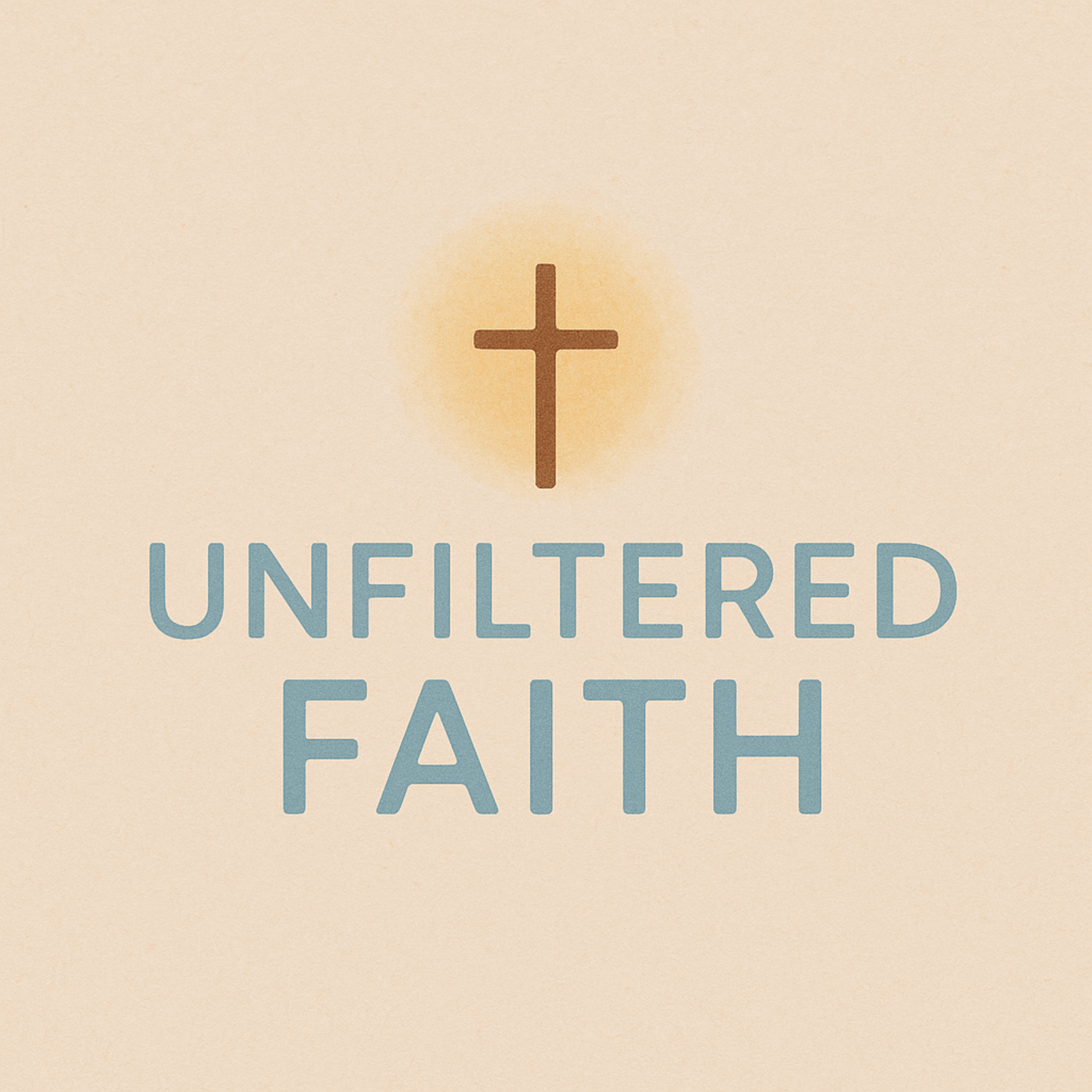 Unfiltered Faith
