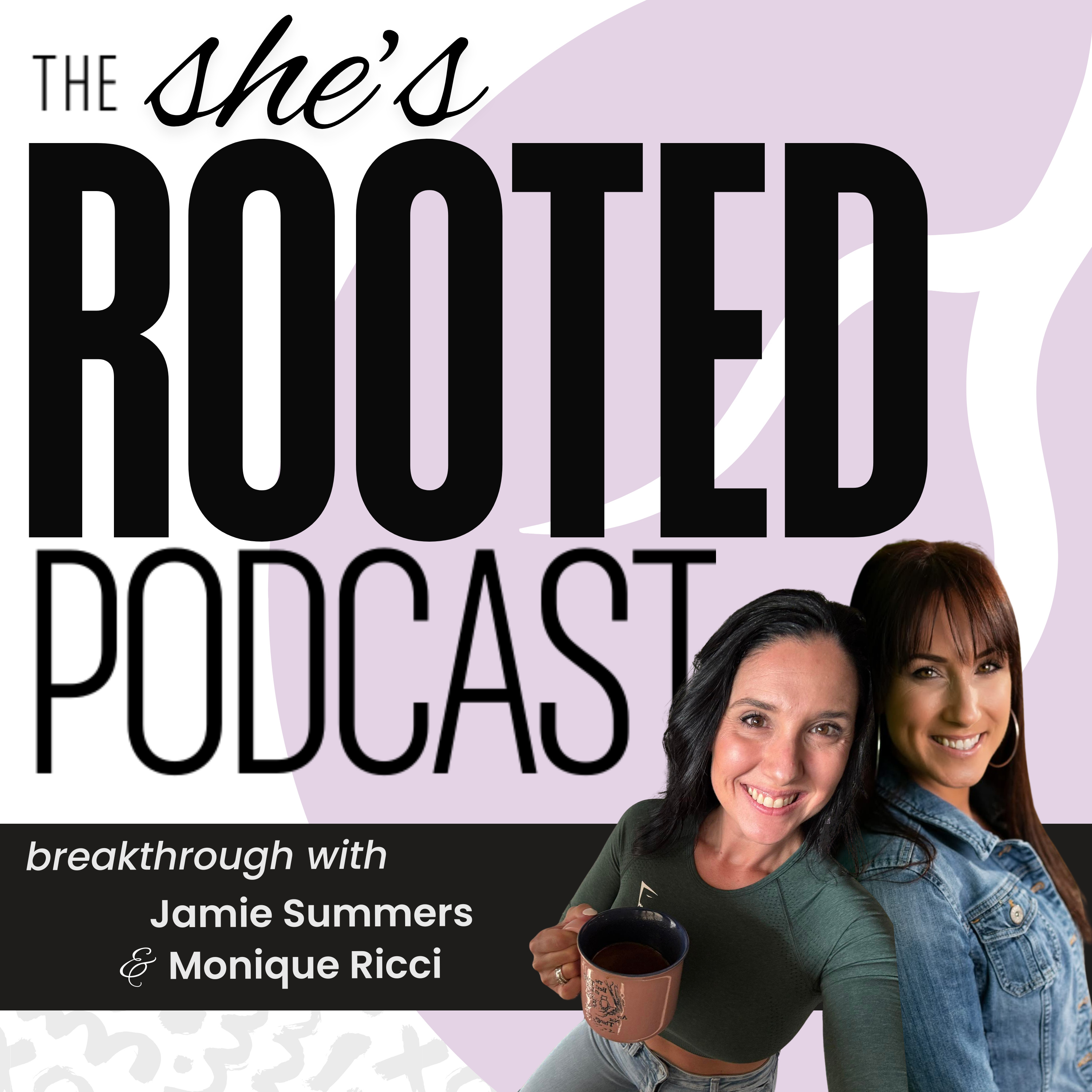 The She’s Rooted Podcast
