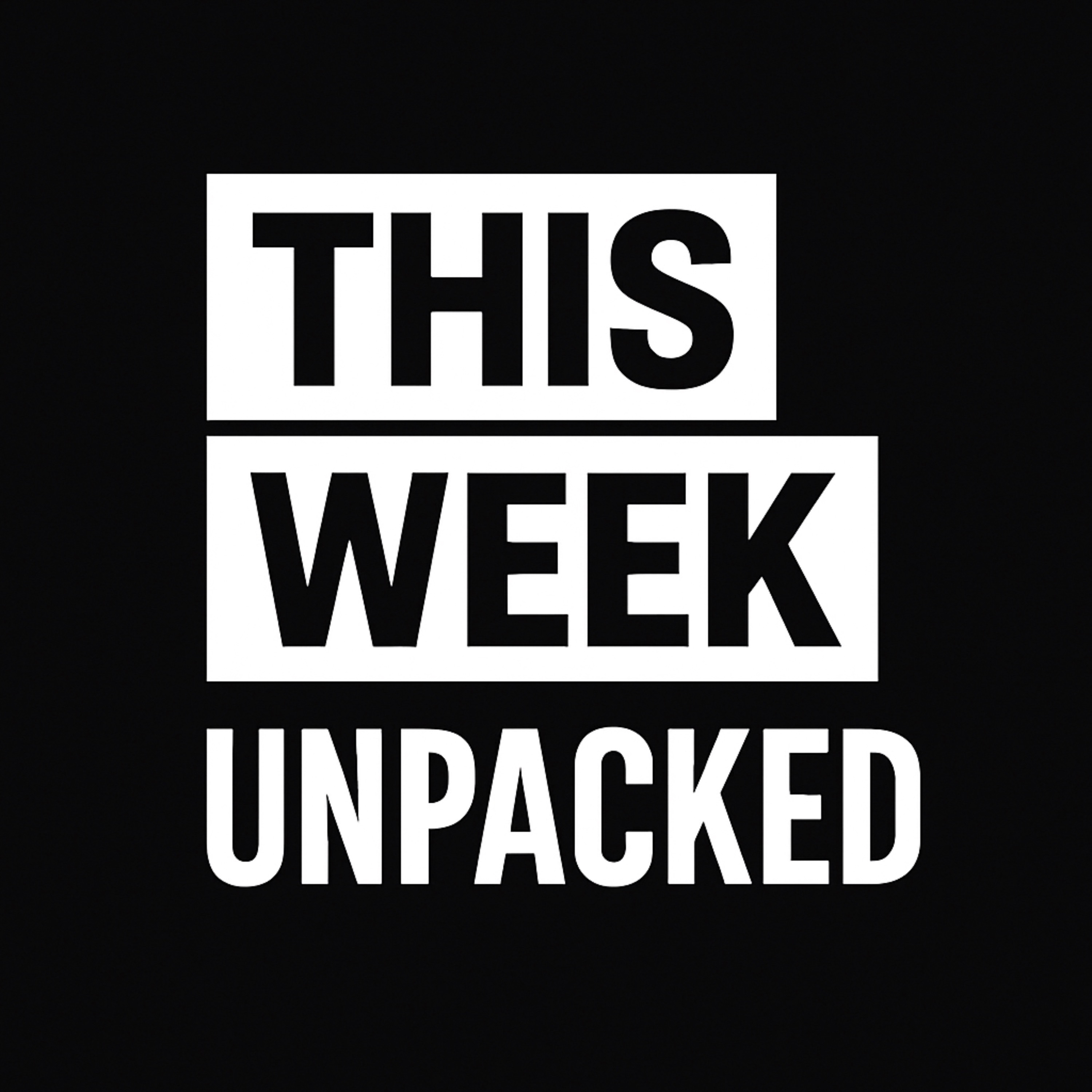 This Week Unpacked