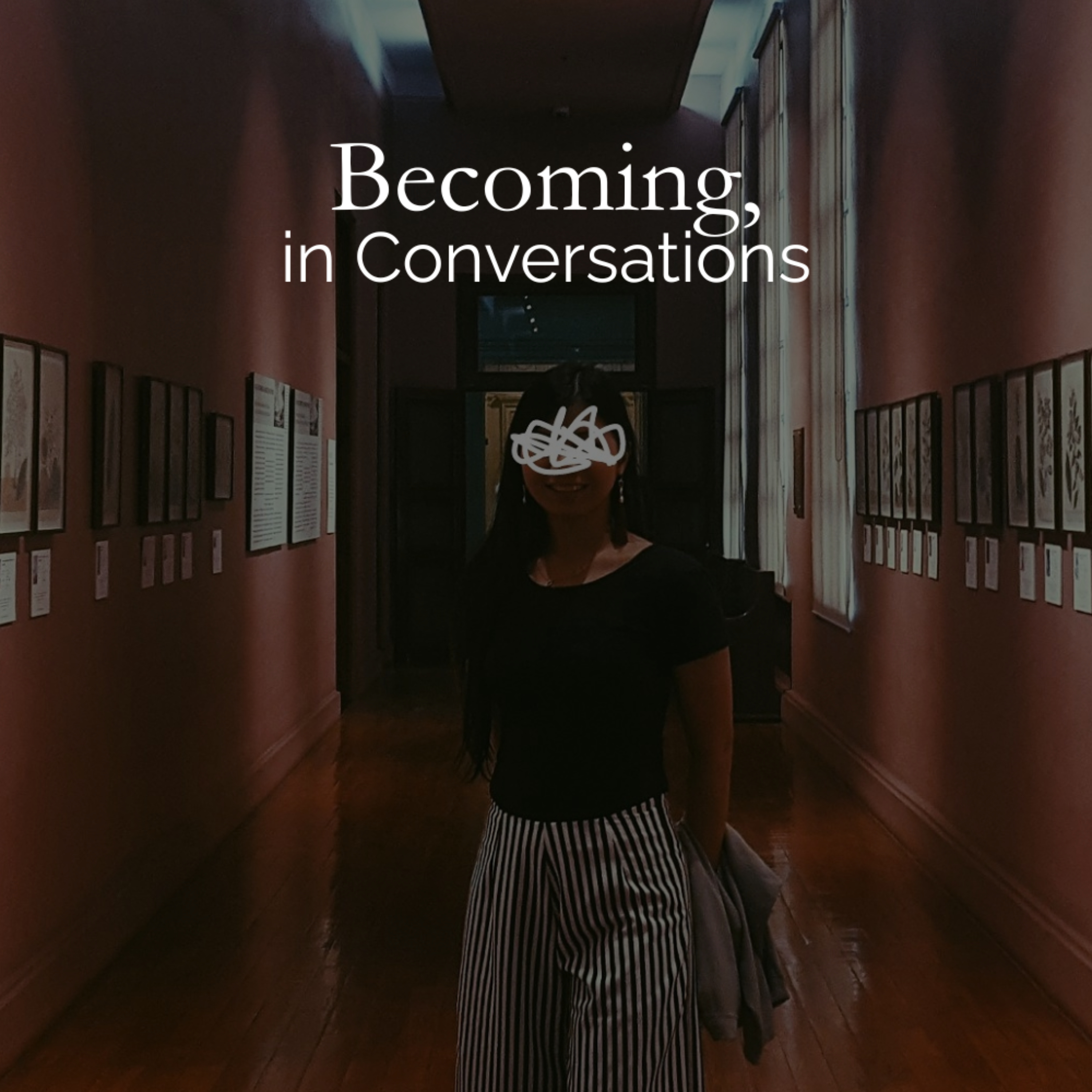 Becoming, in Conversations
