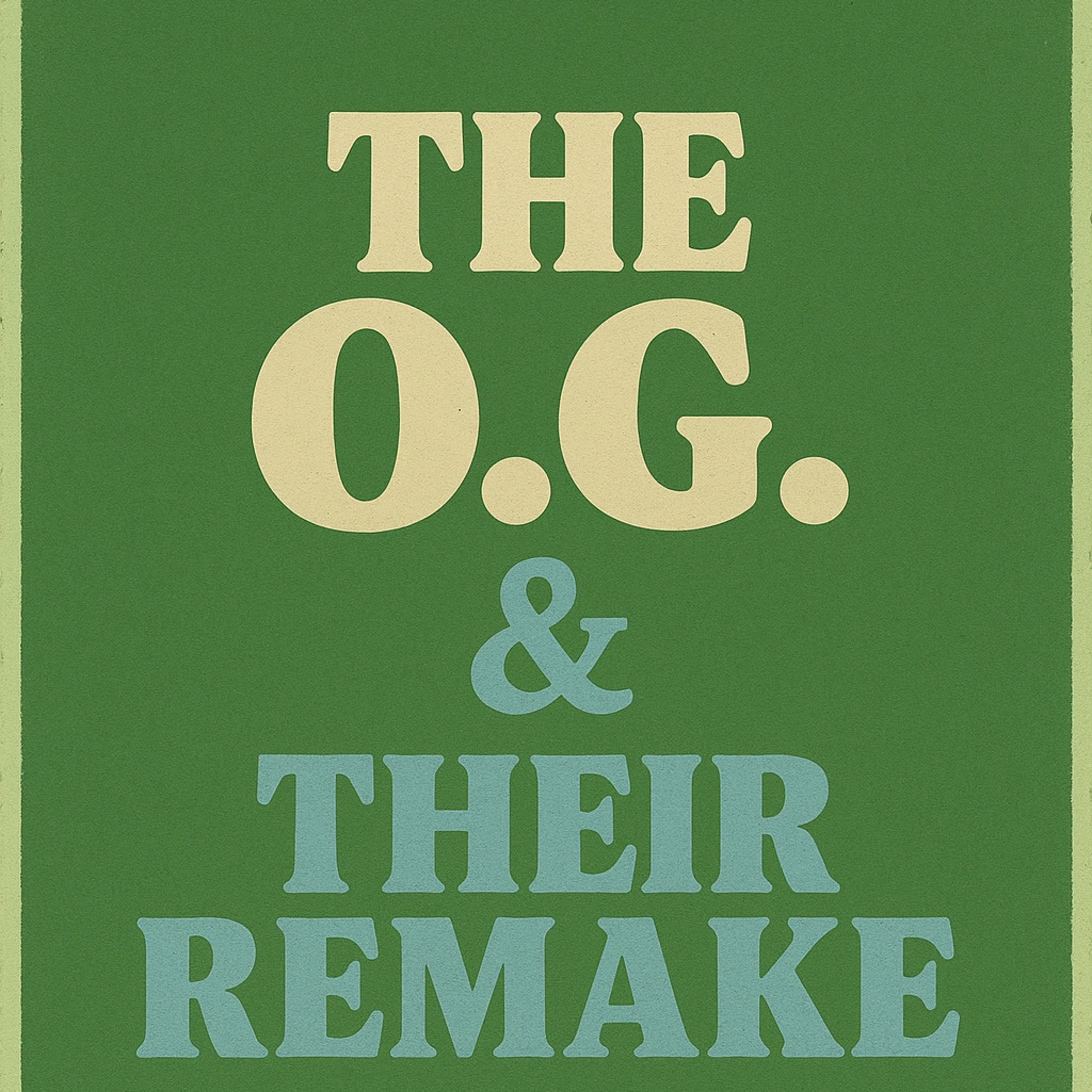 OG and the Remake
