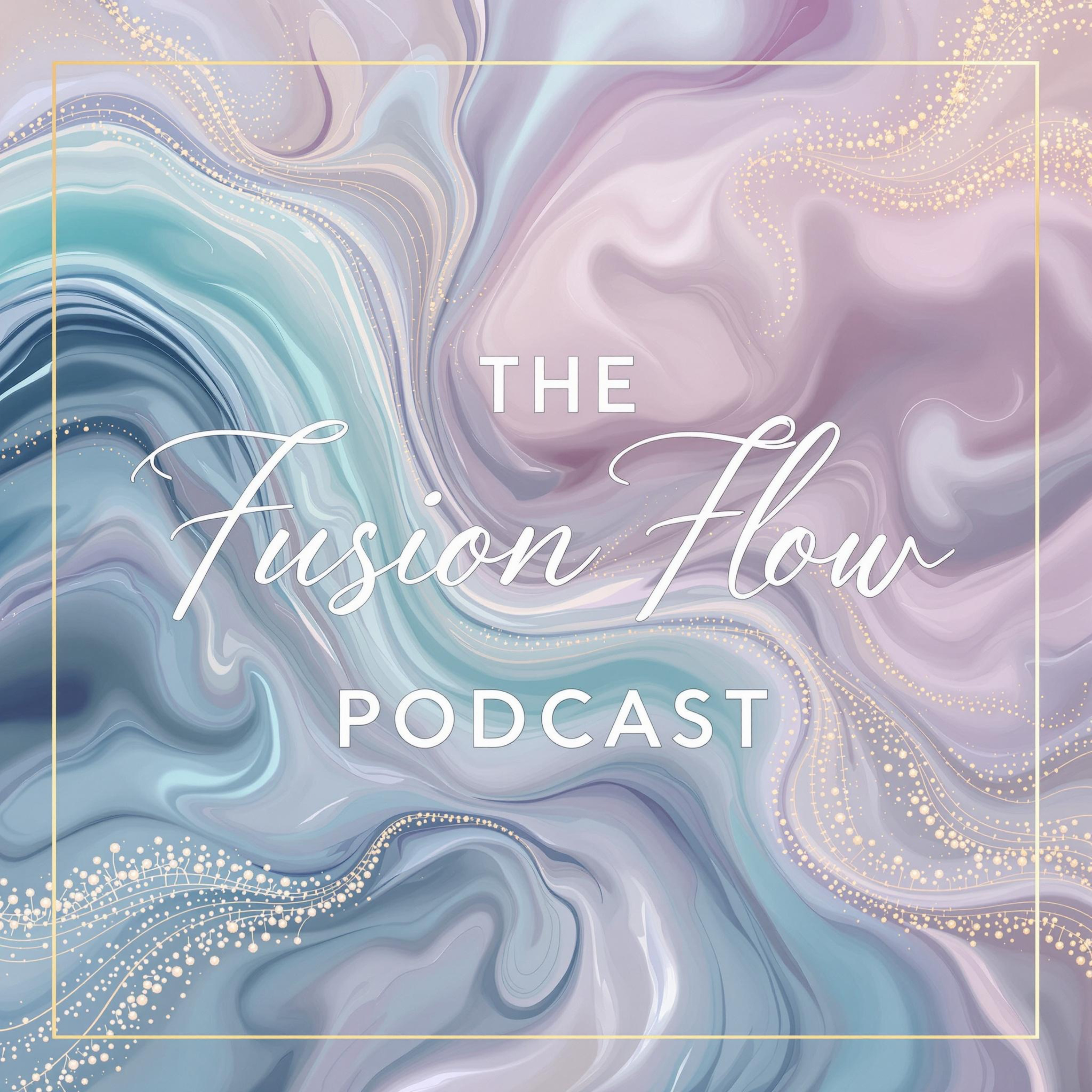 The Fusion Flow Podcast
