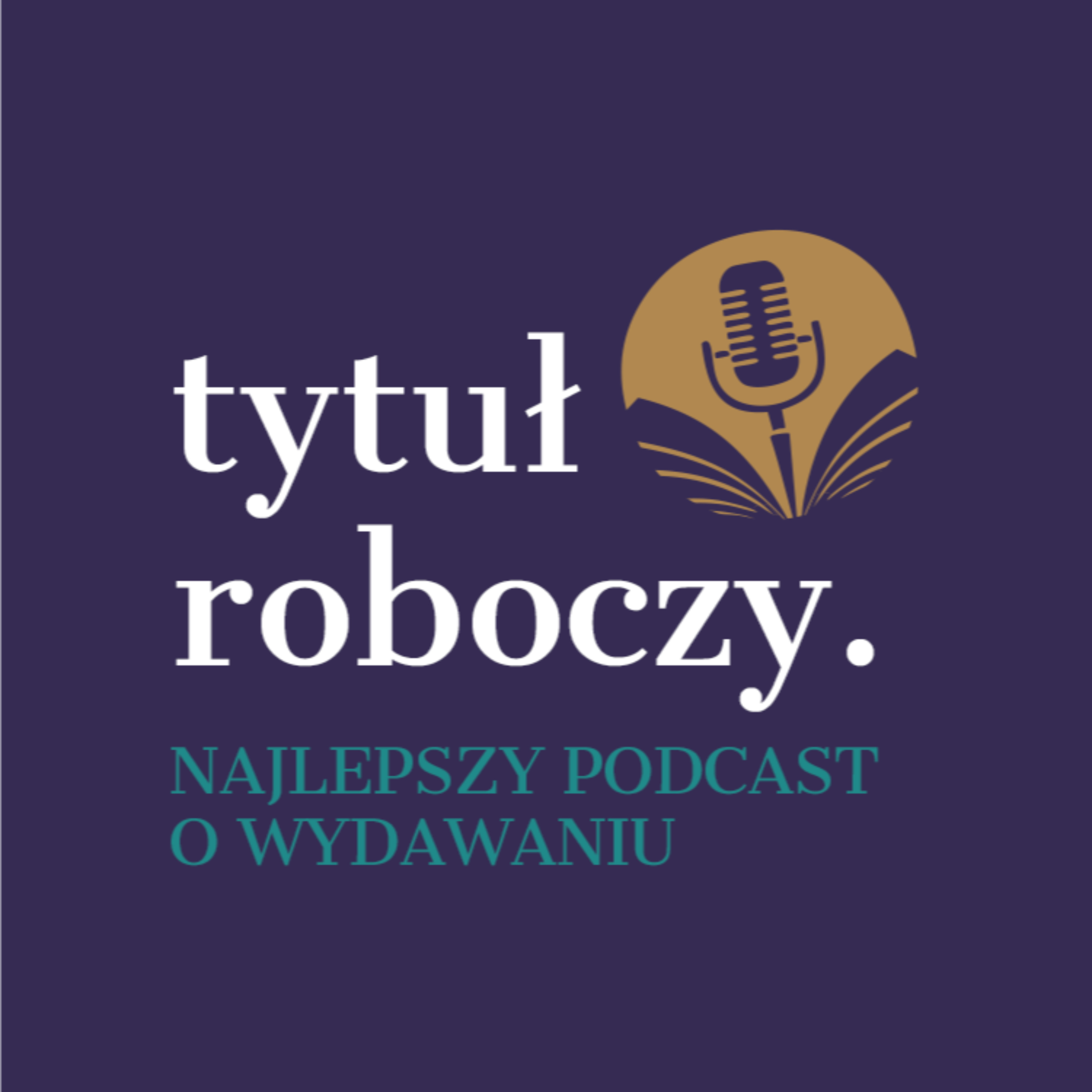 Tytuł roboczy – podcast o wydawaniu