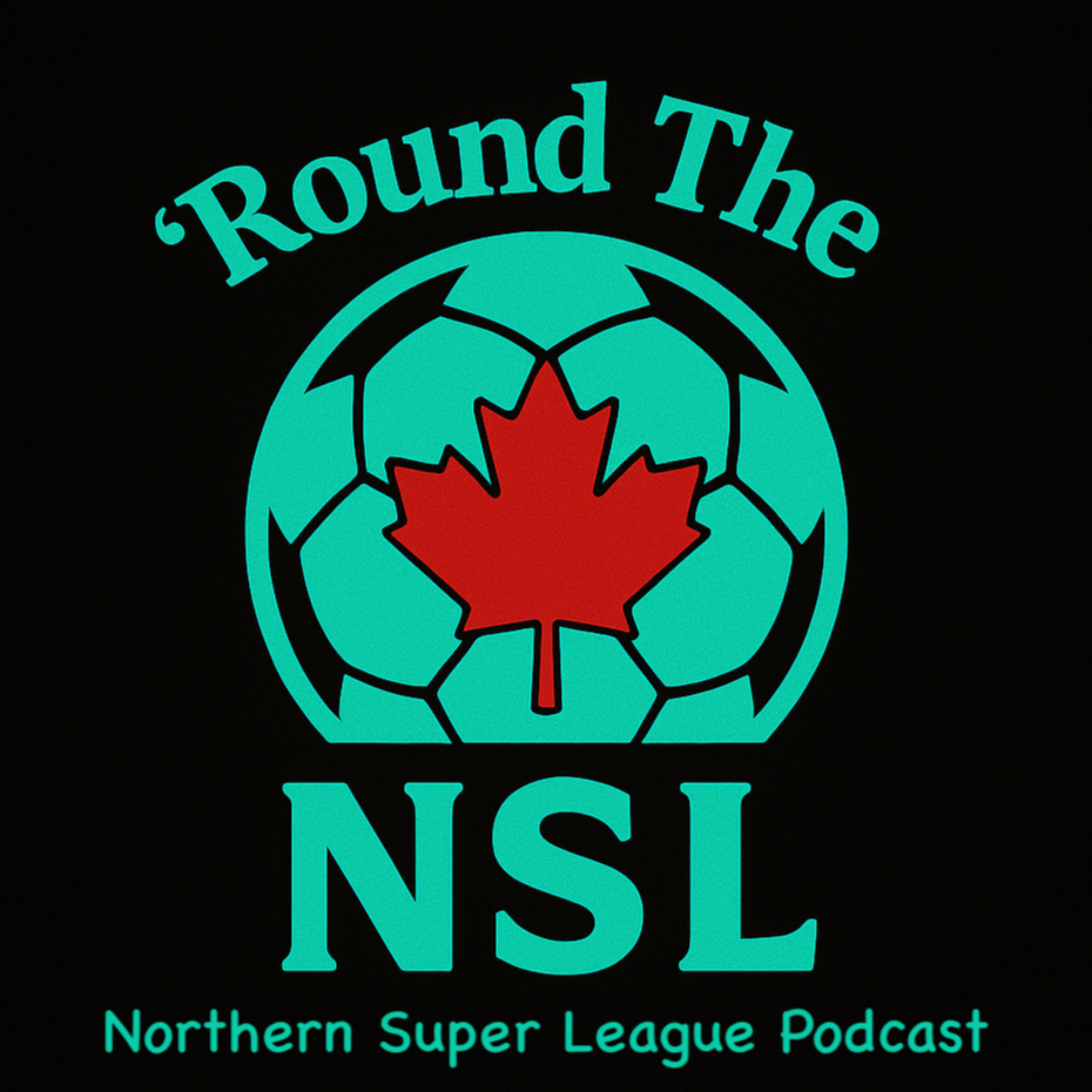 Round The NSL (Northern Super League Podcast)