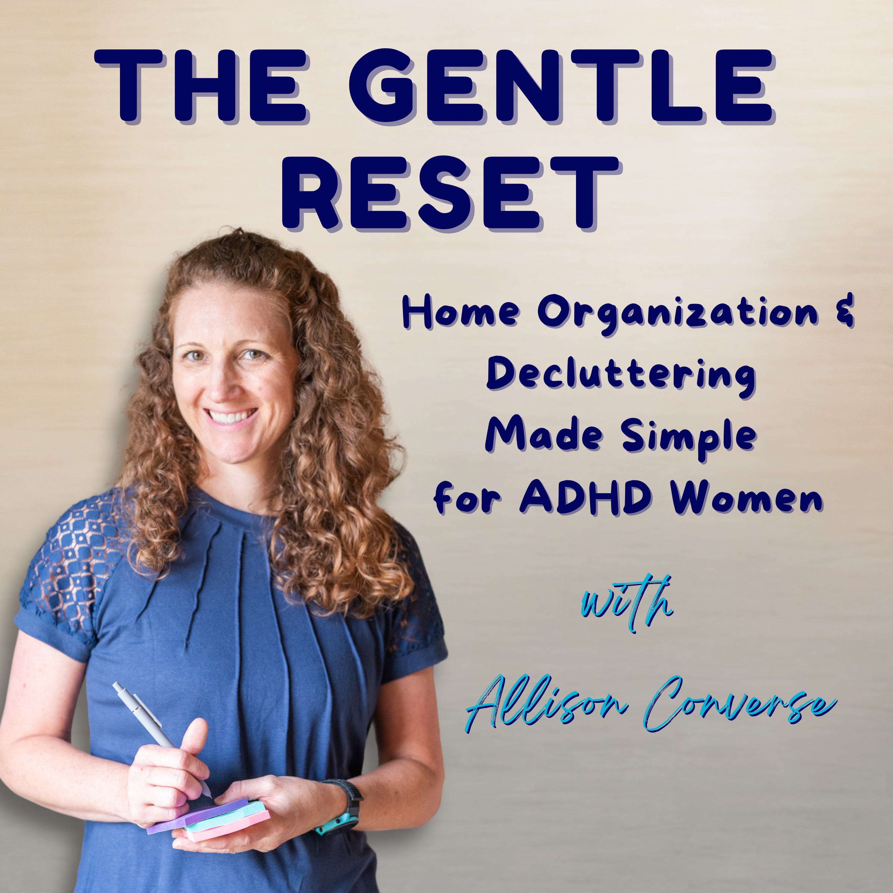 The Gentle Reset: Home Organization and Decluttering Made Simple for ADHD Women podcast artwork