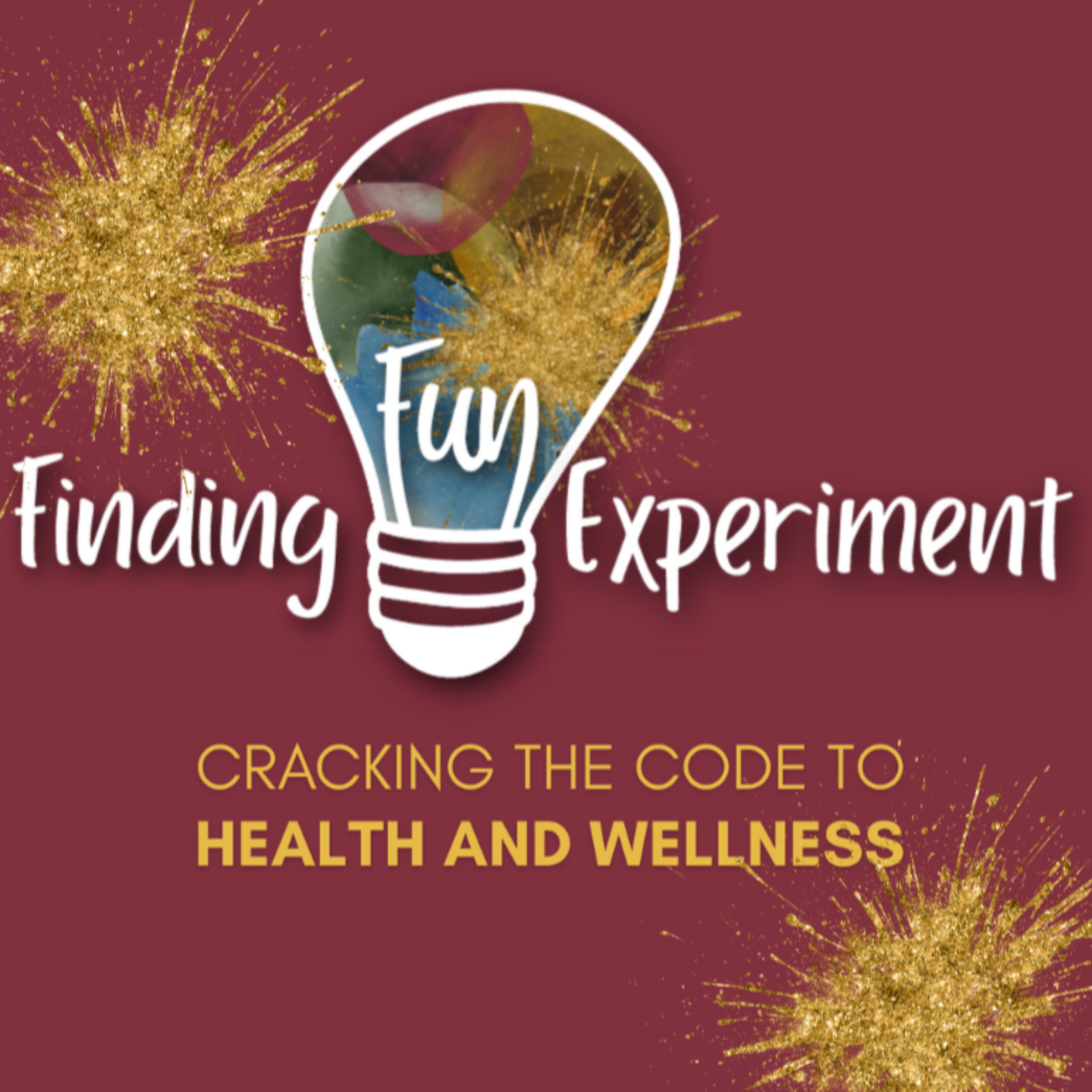 Finding Fun Experiment. Cracking the Code to Health and Wellness.