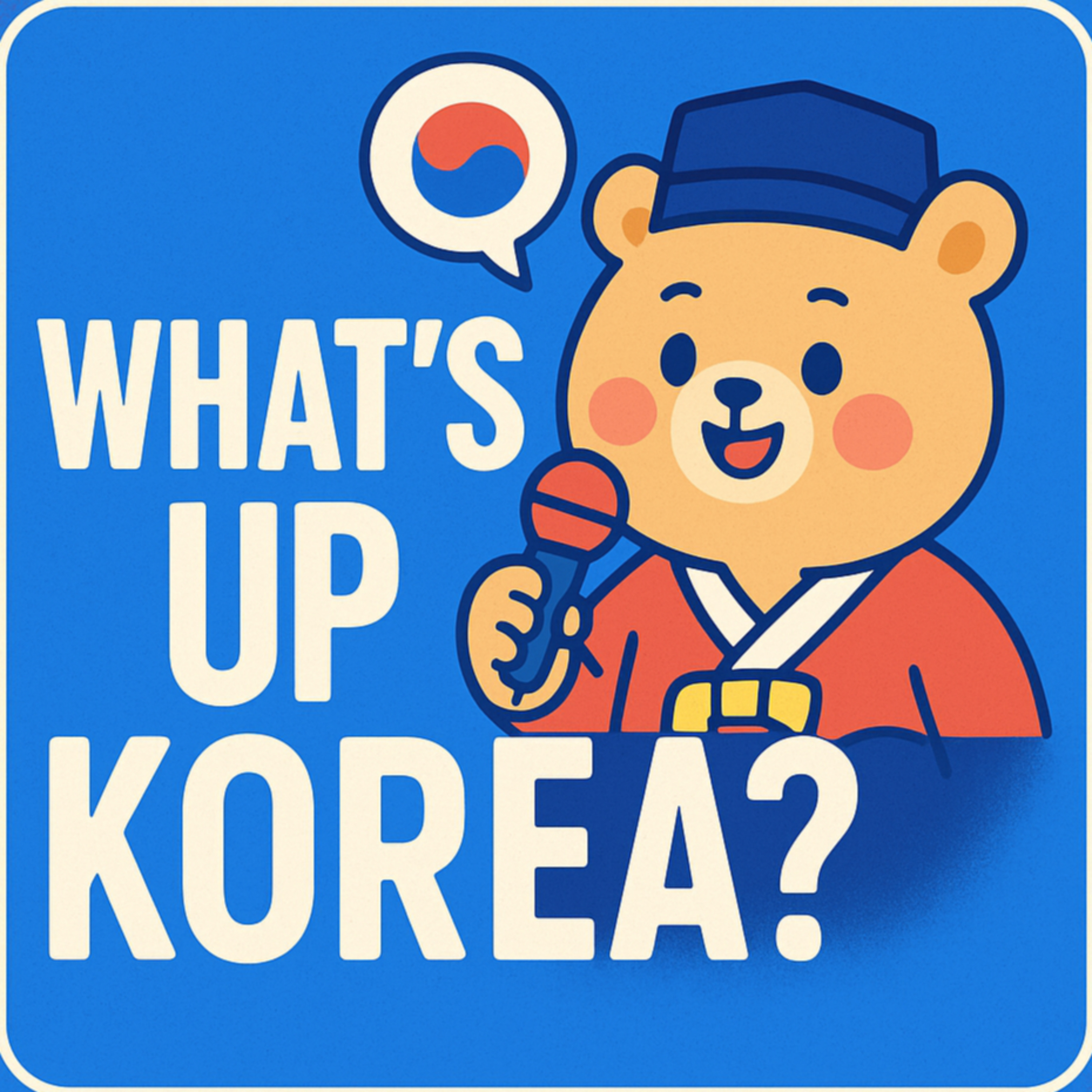 What’s Up Korea?