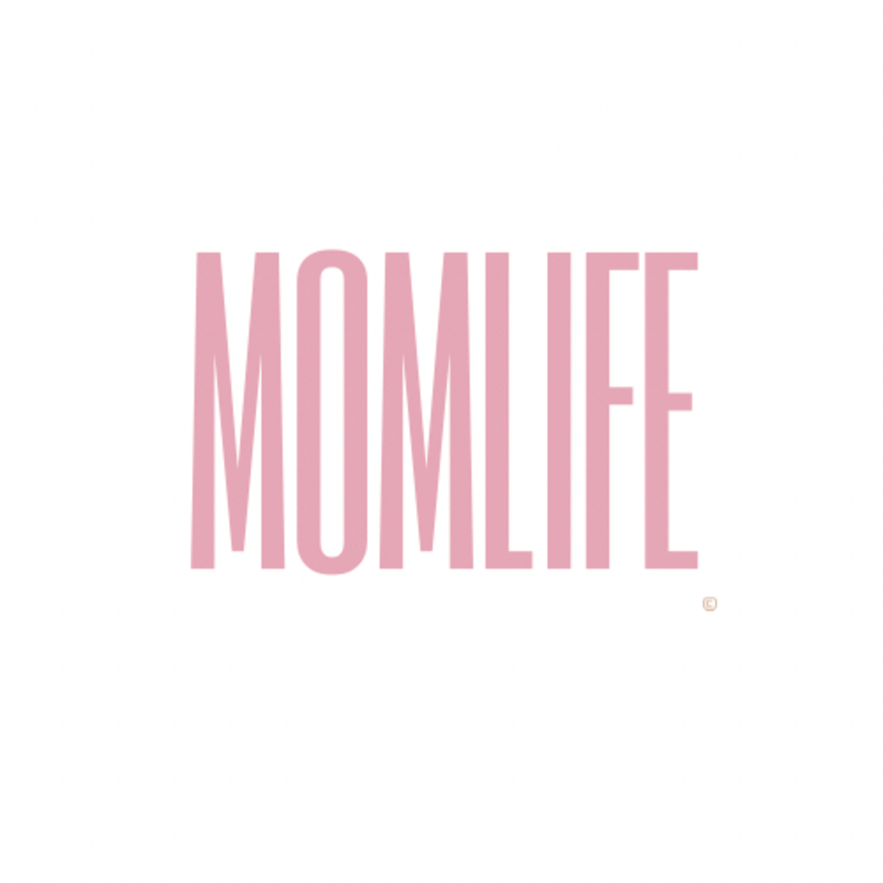 Momlife and Everything In Between