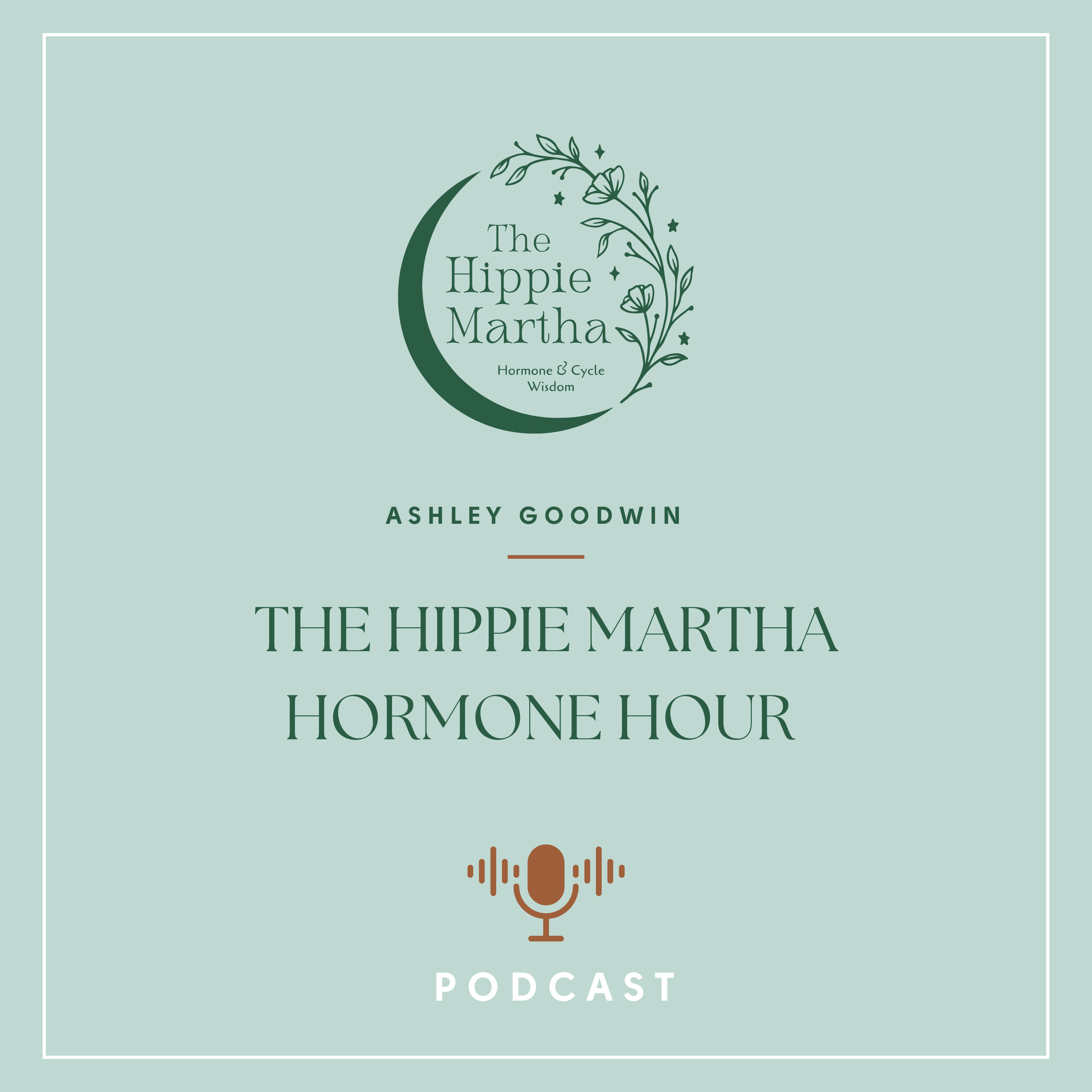 The Hippie Martha Hormone Hour