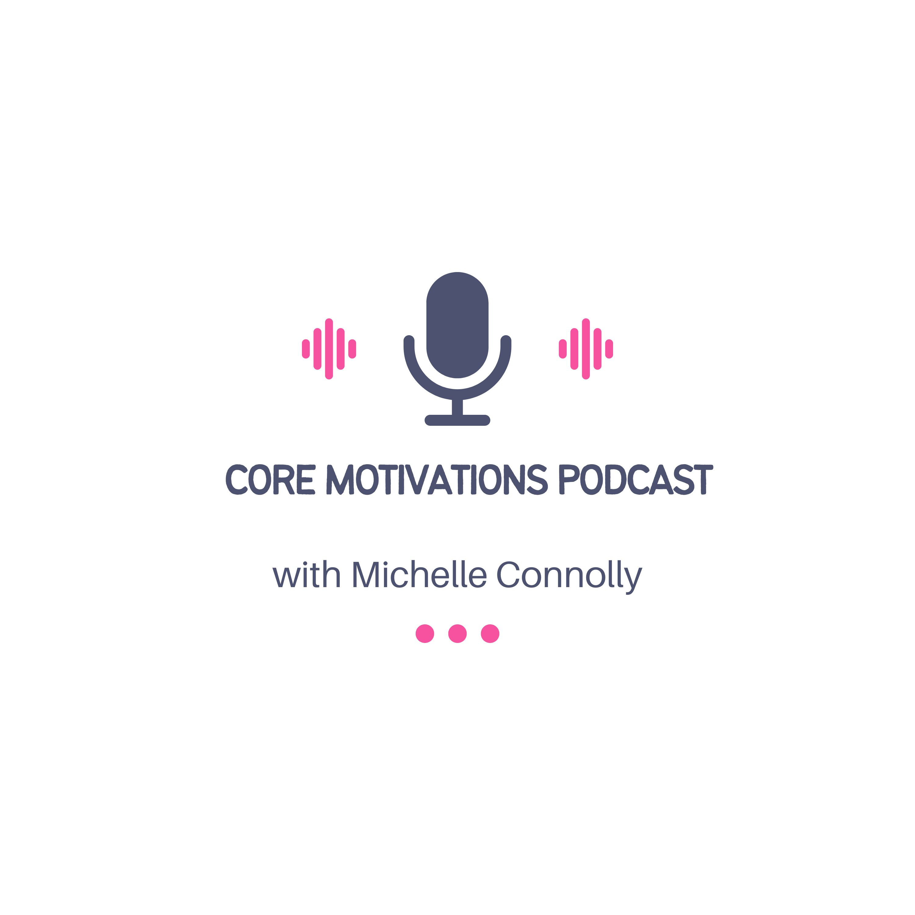 Core Motivations Podcast