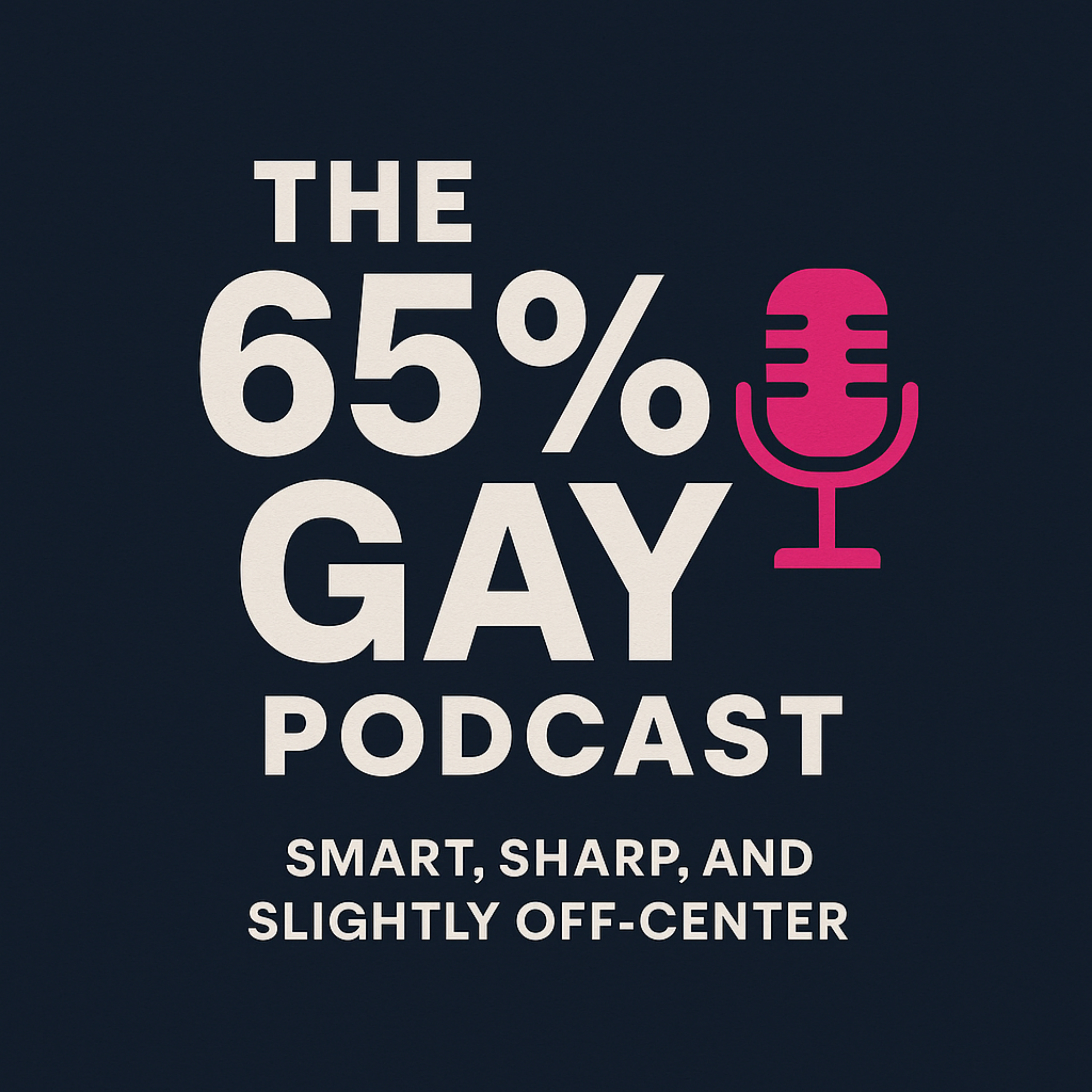 The 65% Gay Podcast podcast artwork