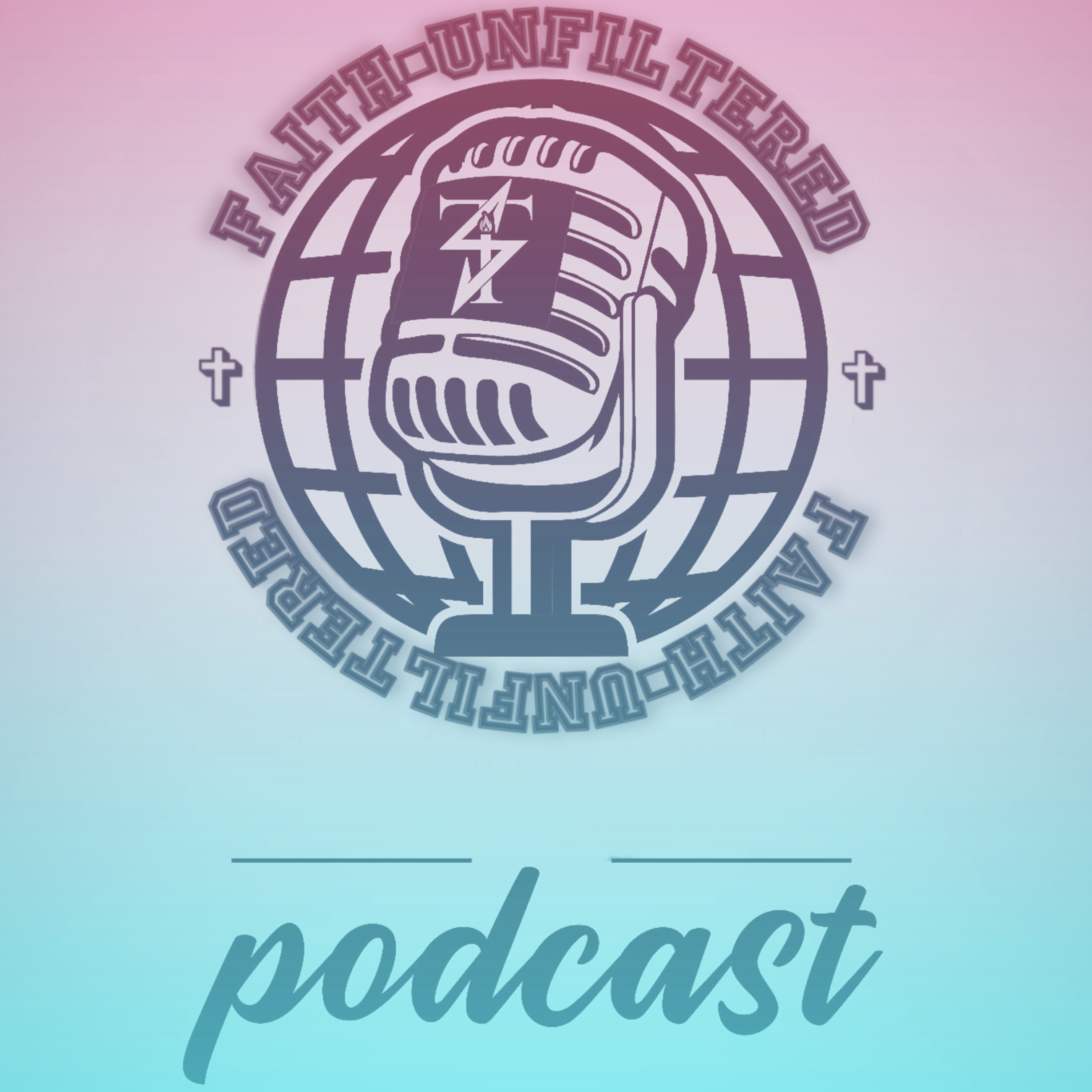 FAITH UNFILTERED PODCAST podcast artwork